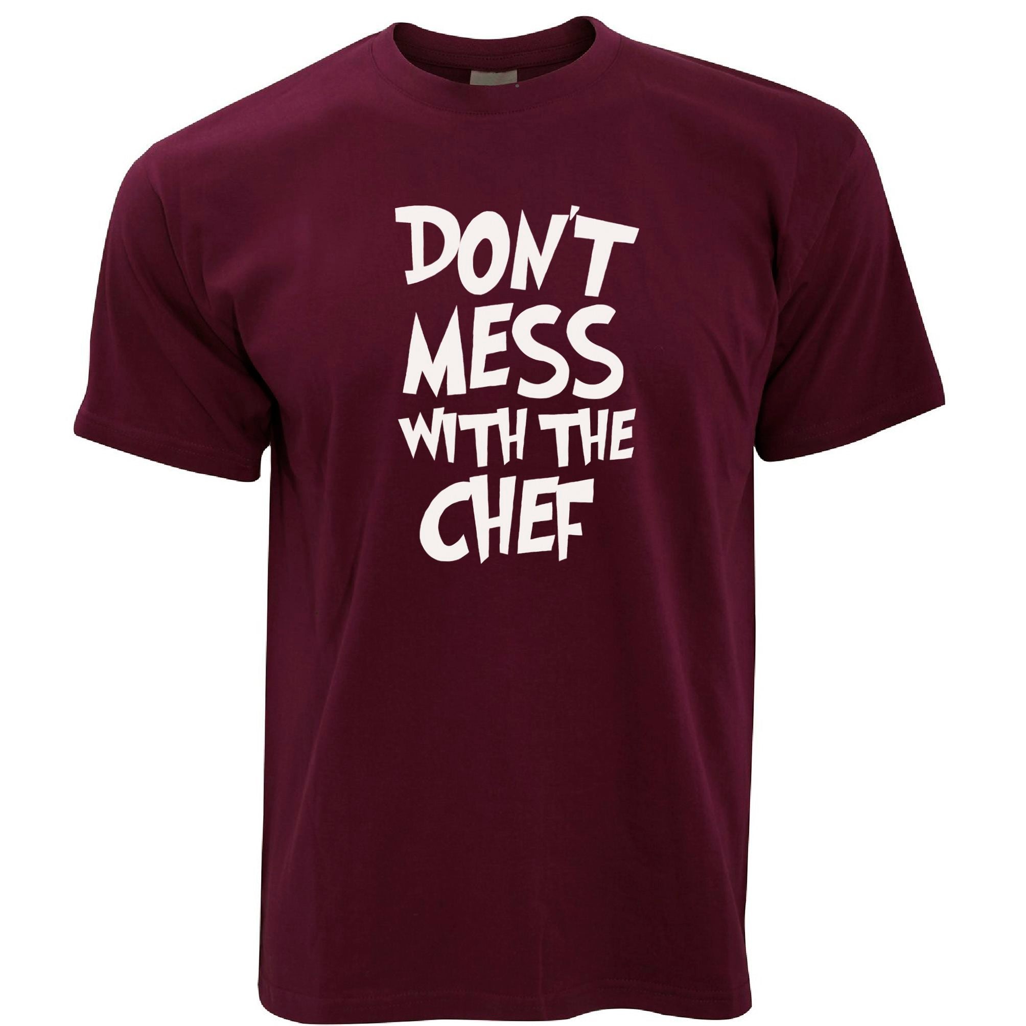 Don't Mess With The Chef T Shirt