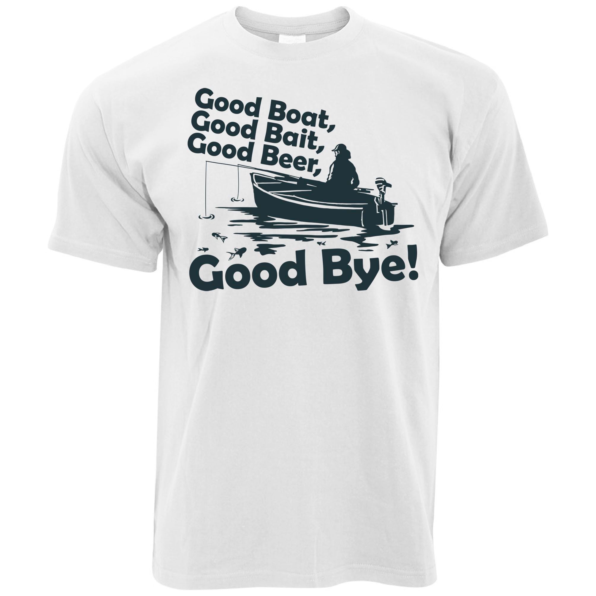 Good Boat, Good Fishing T Shirt