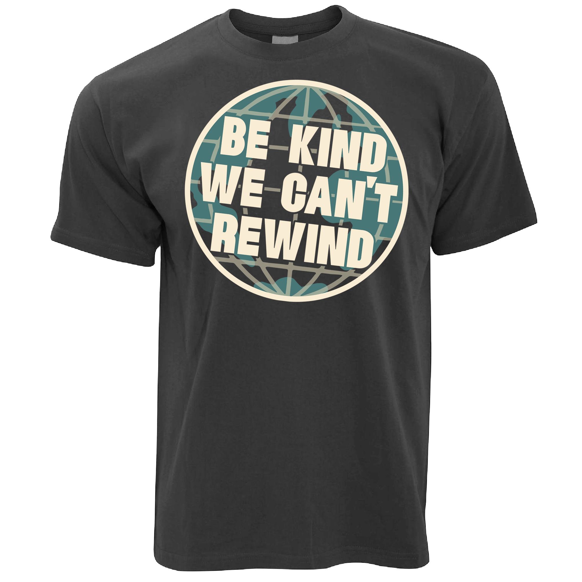 Be Kind We Can't Rewind T Shirt