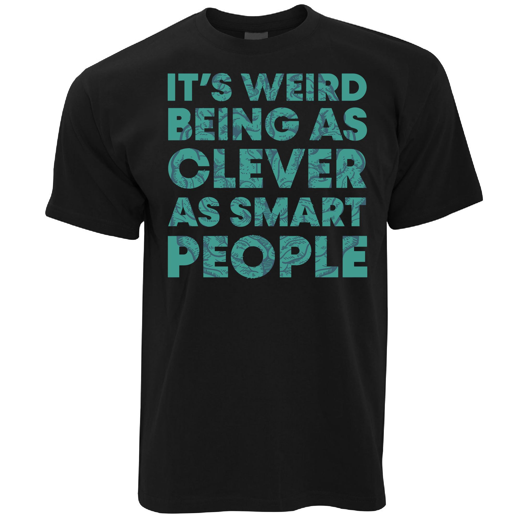 Weird Being As Clever As Smart People T Shirt