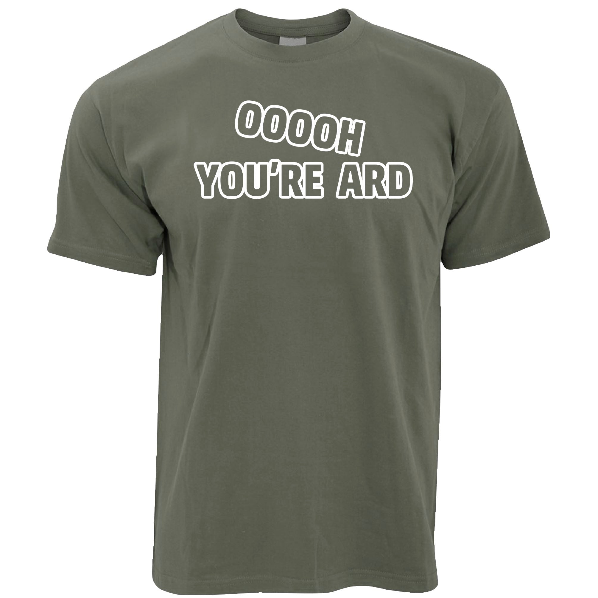 Ooooh You're 'Ard T Shirt