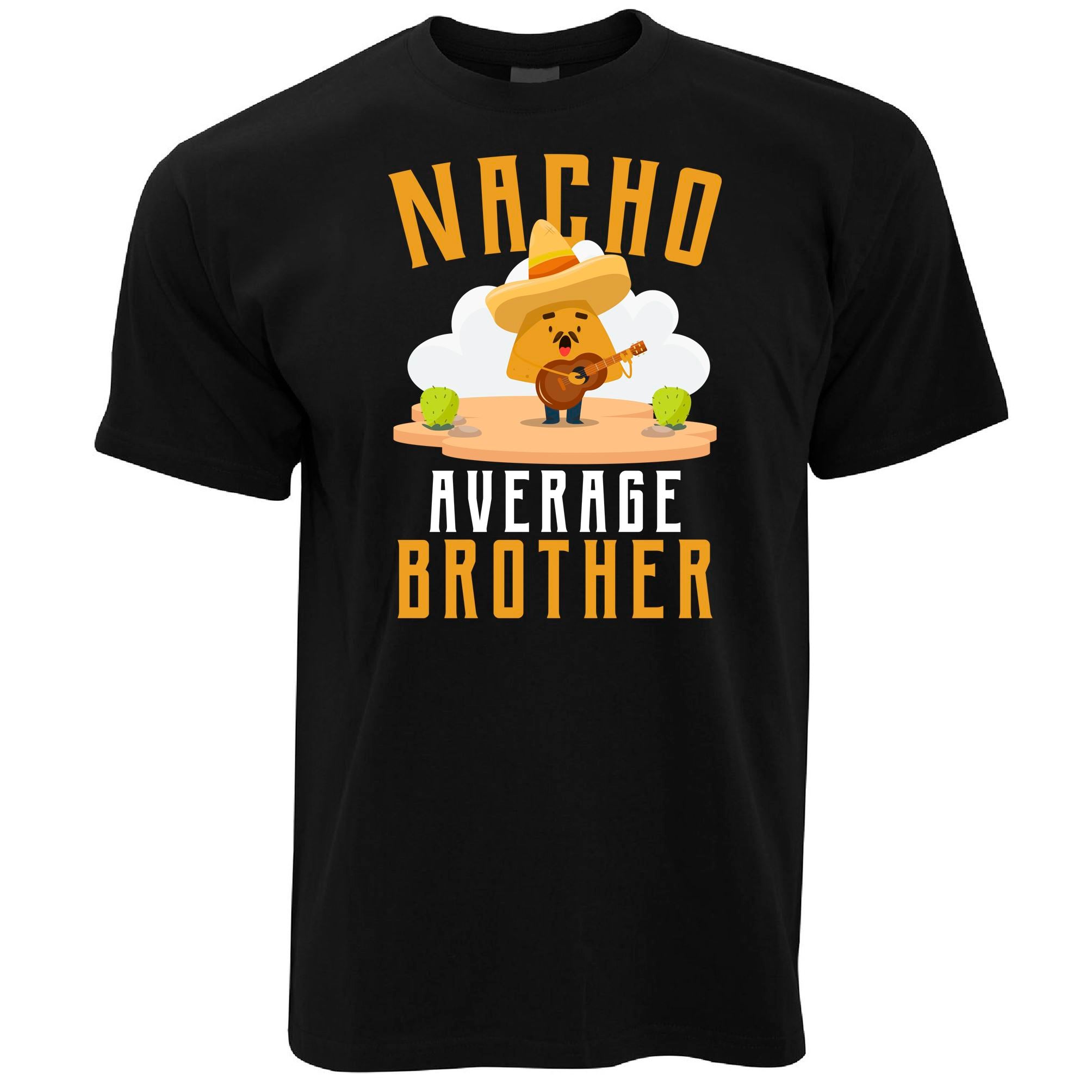 Mens Nacho Average Brother Funny T Shirt Tee