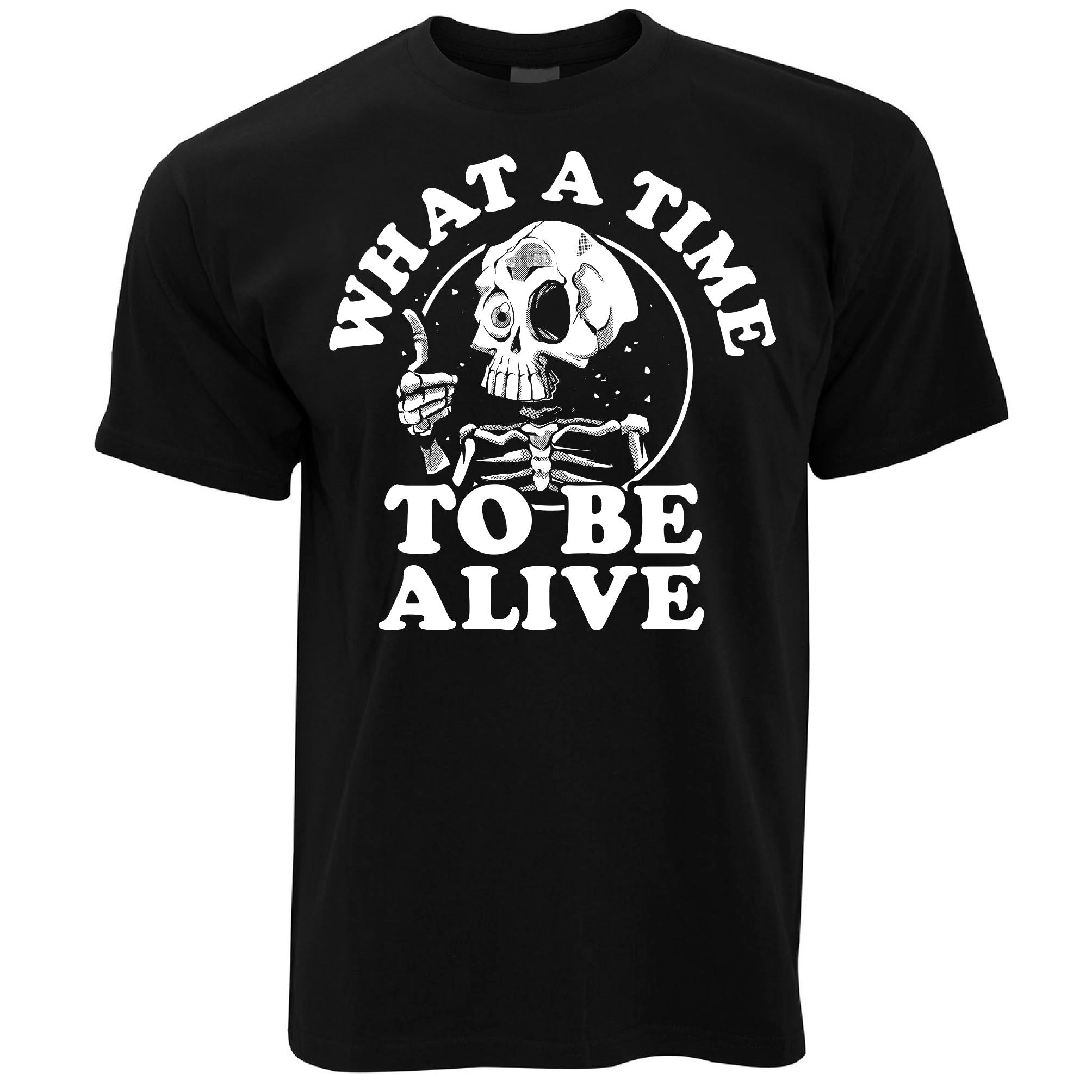 What A Time To Be Alive T Shirt