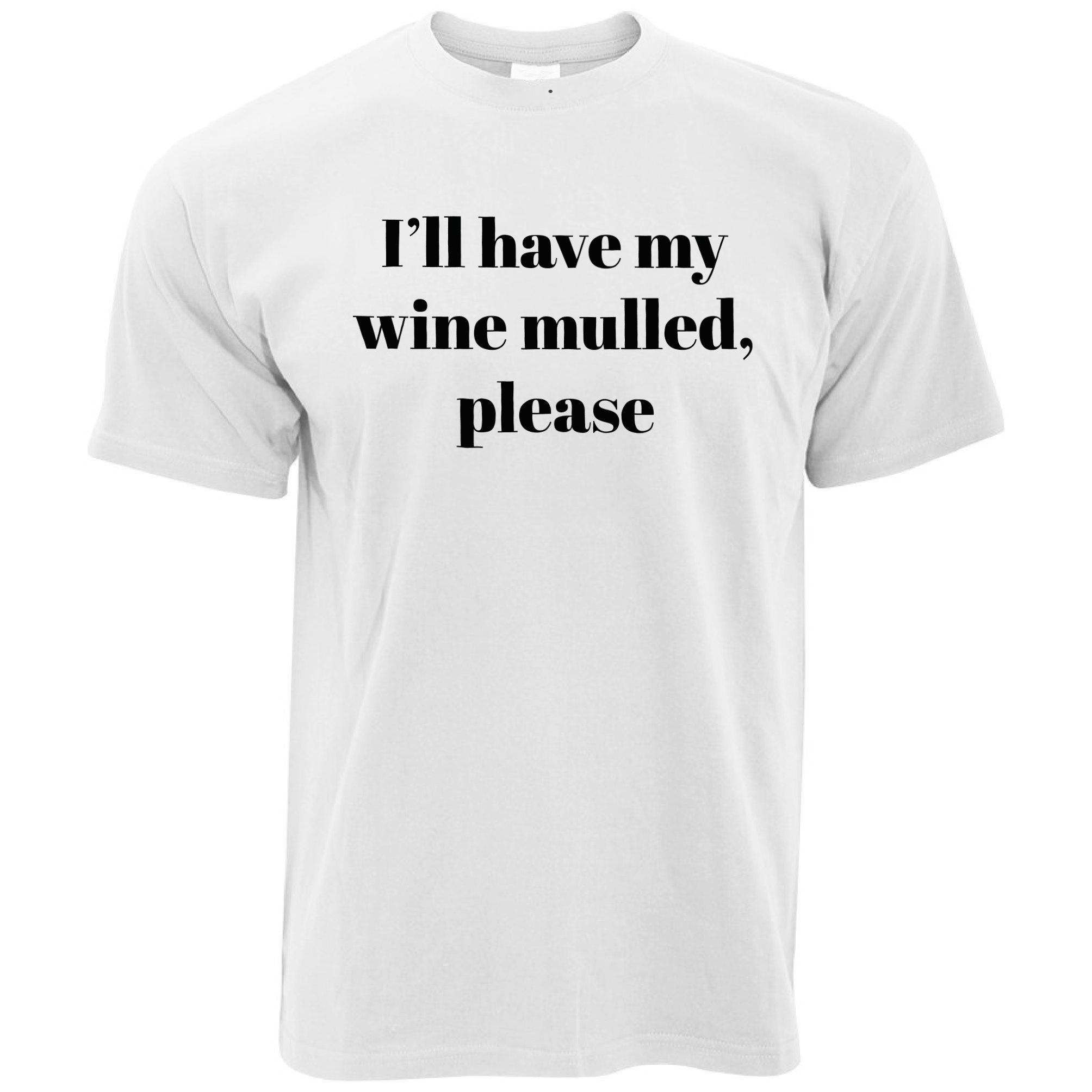 Mens Joke Xmas T Shirt I'll Have My Wine Mulled Please Tee