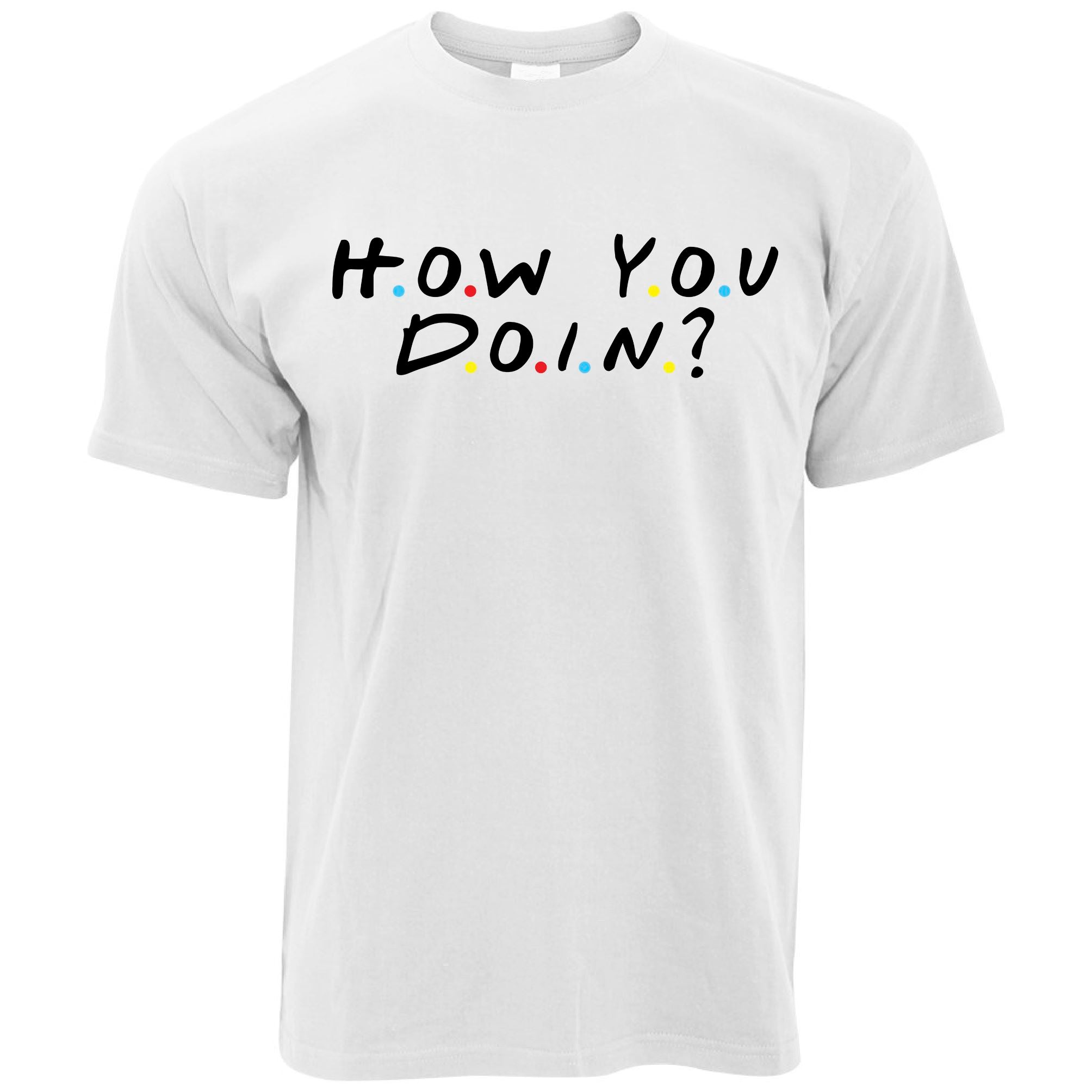 How You Doin T Shirt