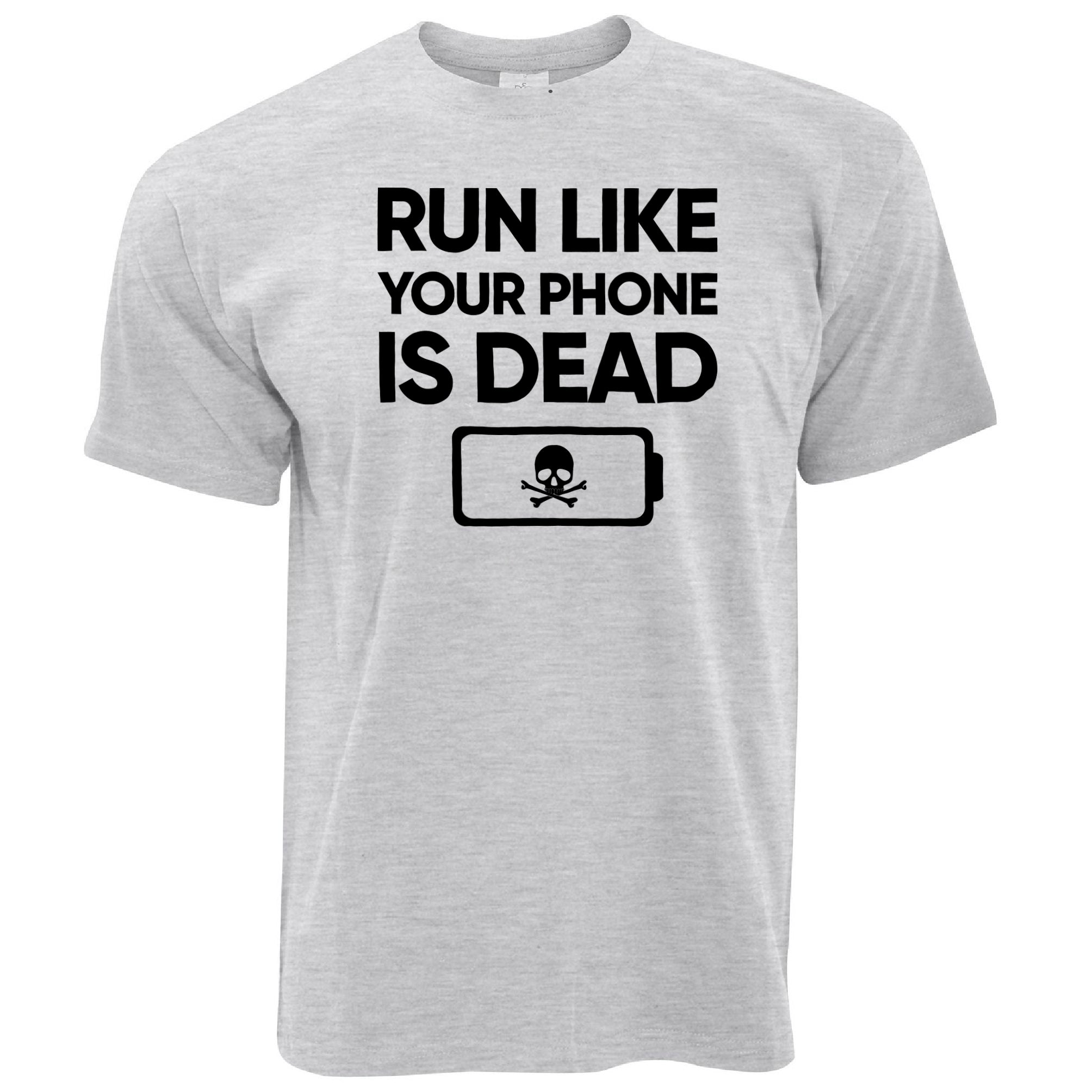 Novelty T Shirt Run Like Your Phone Is Dead Joke