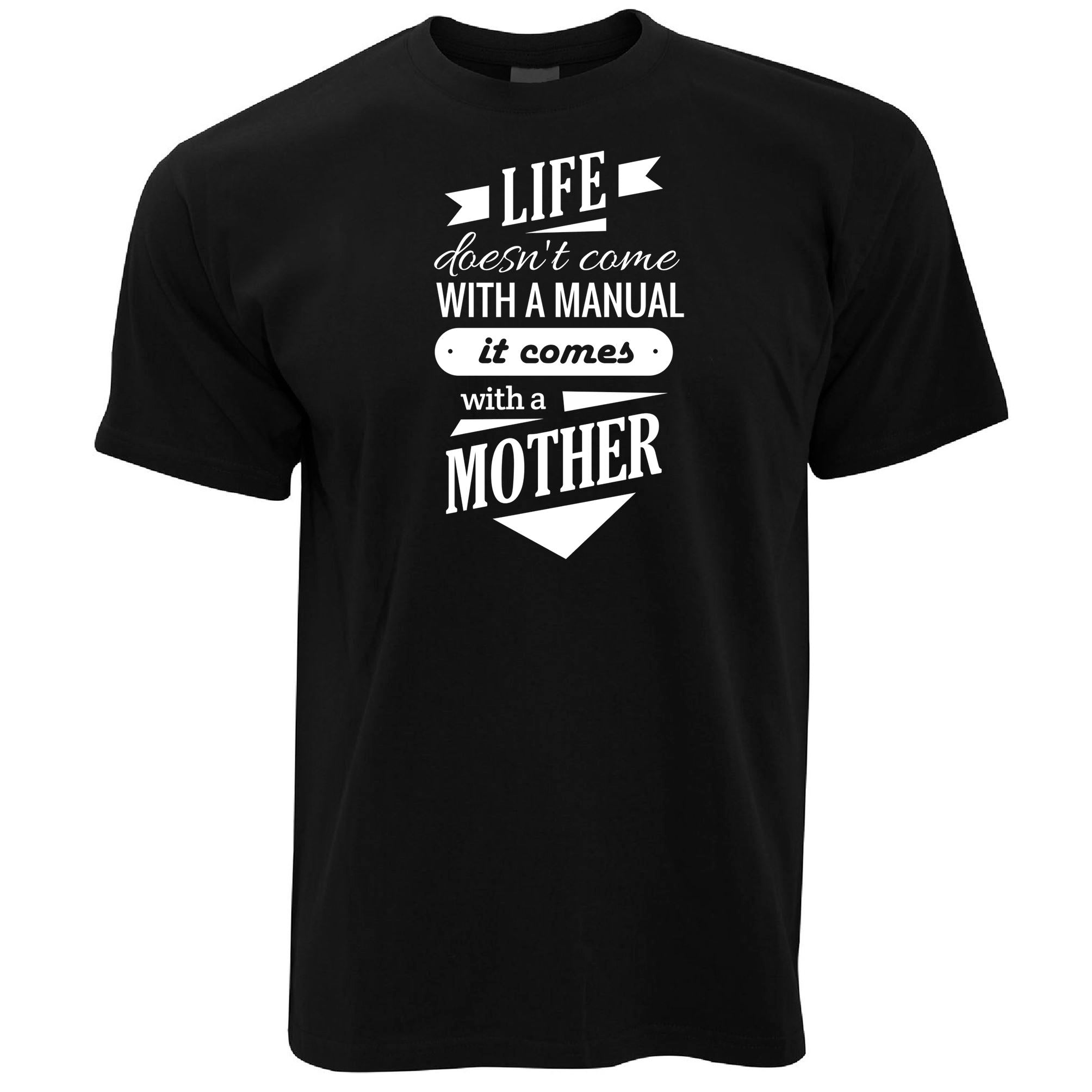 Mens Mother's Day T Shirt Life Doesnt Come With a Manual Tee