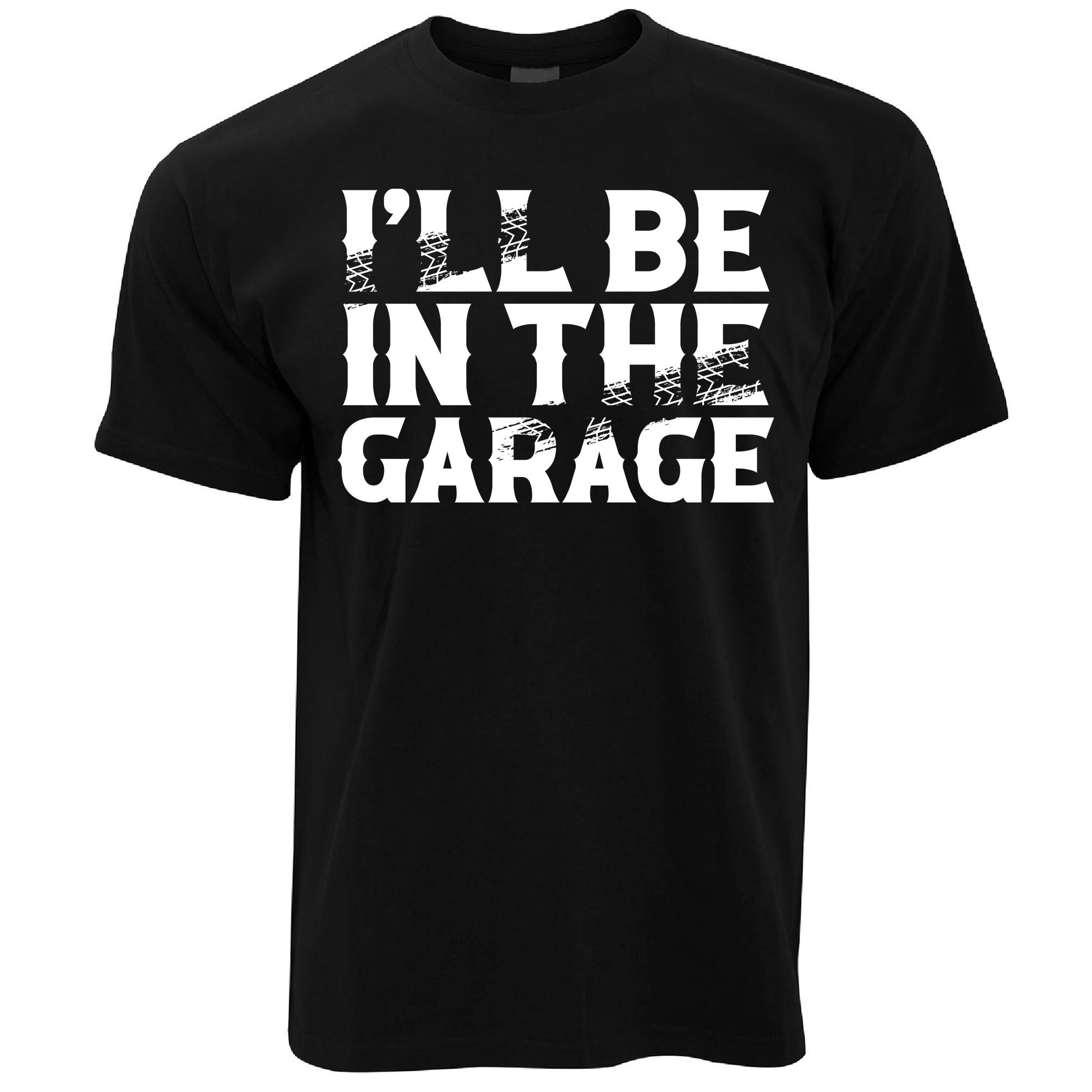 I'll Be In The Garage T Shirt