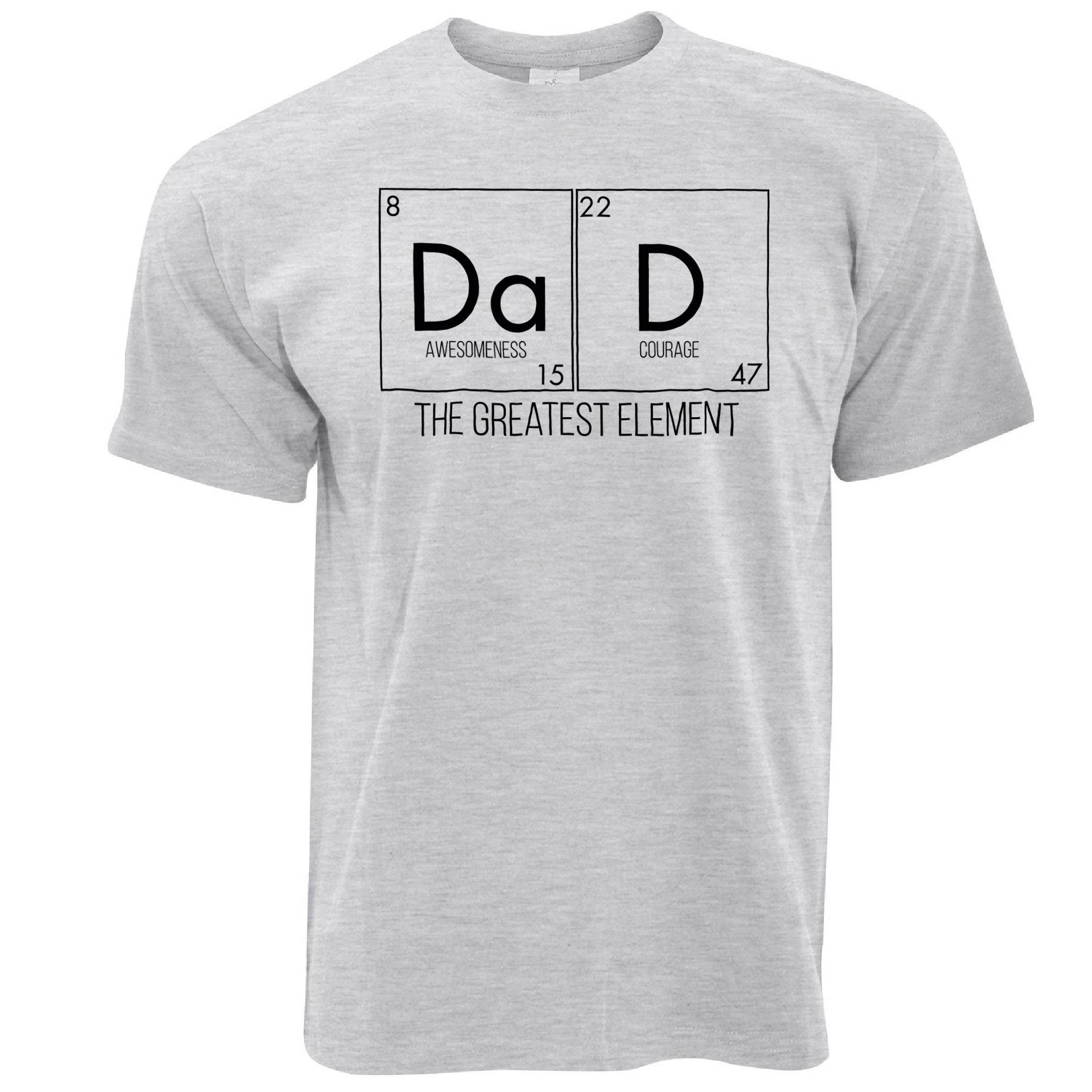 Father's Day T Shirt Dad, The Greatest Element