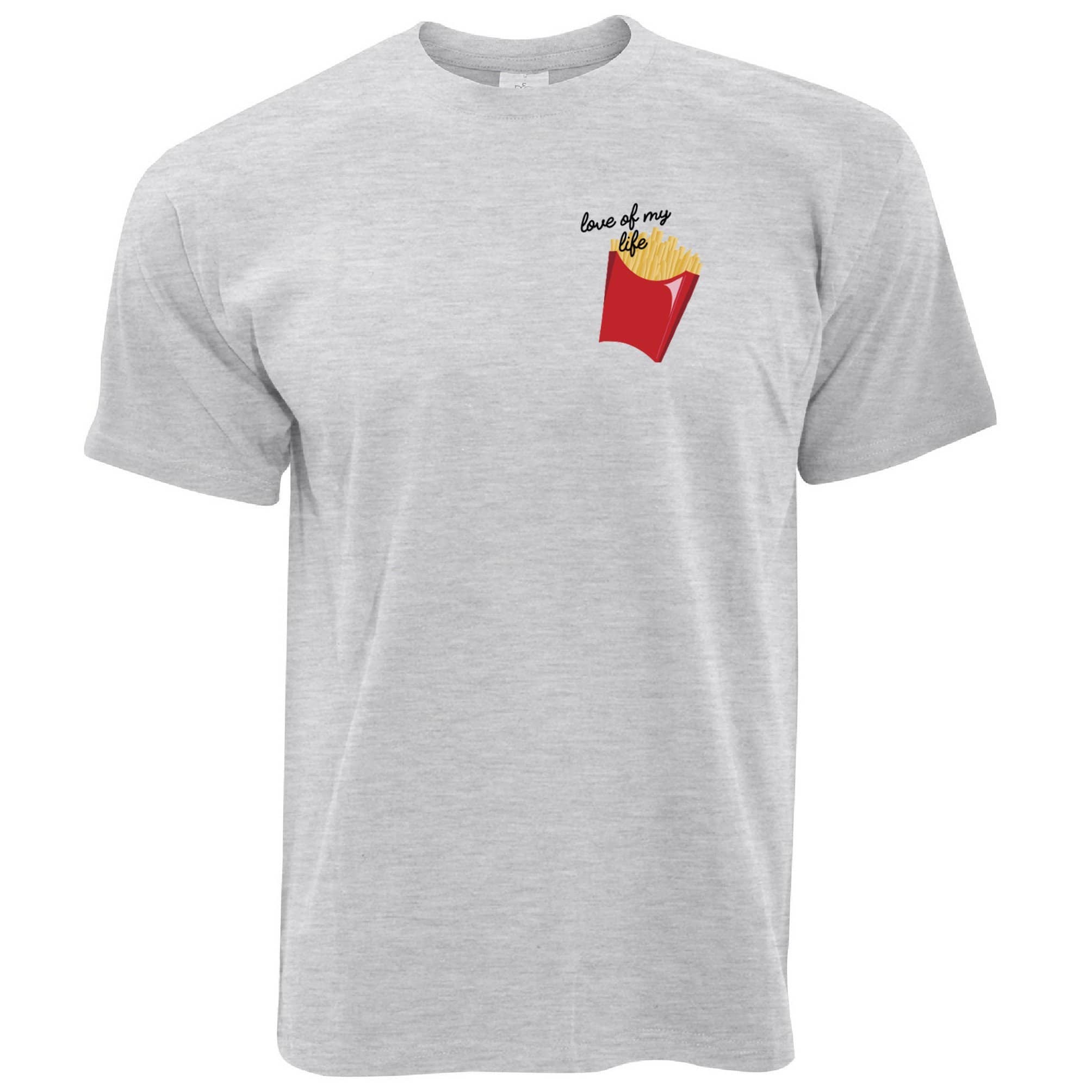 Novelty Food T Shirt Fries, The Love Of My Life Slogan