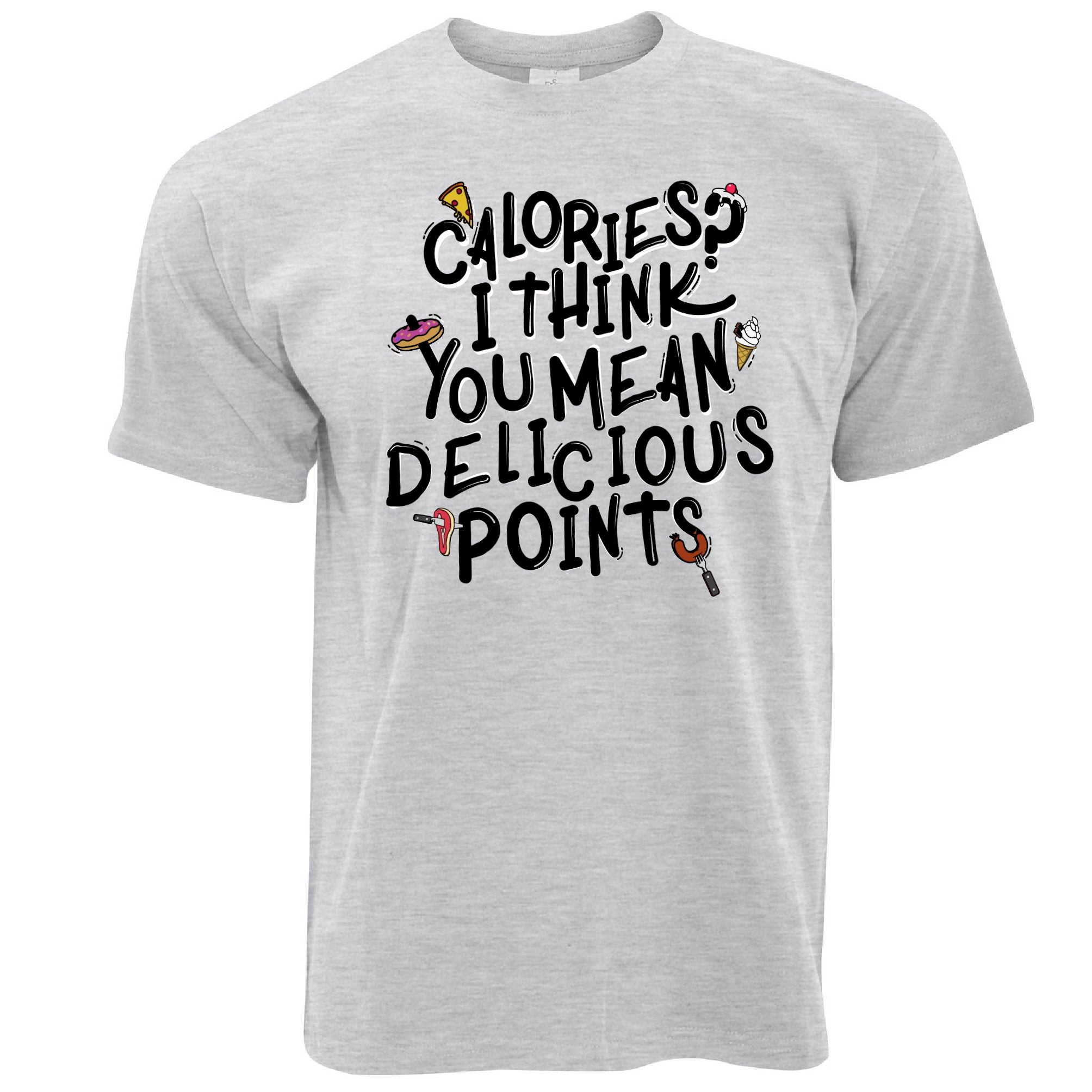 Joke Diet T Shirt Calories? You Mean Delicious Points