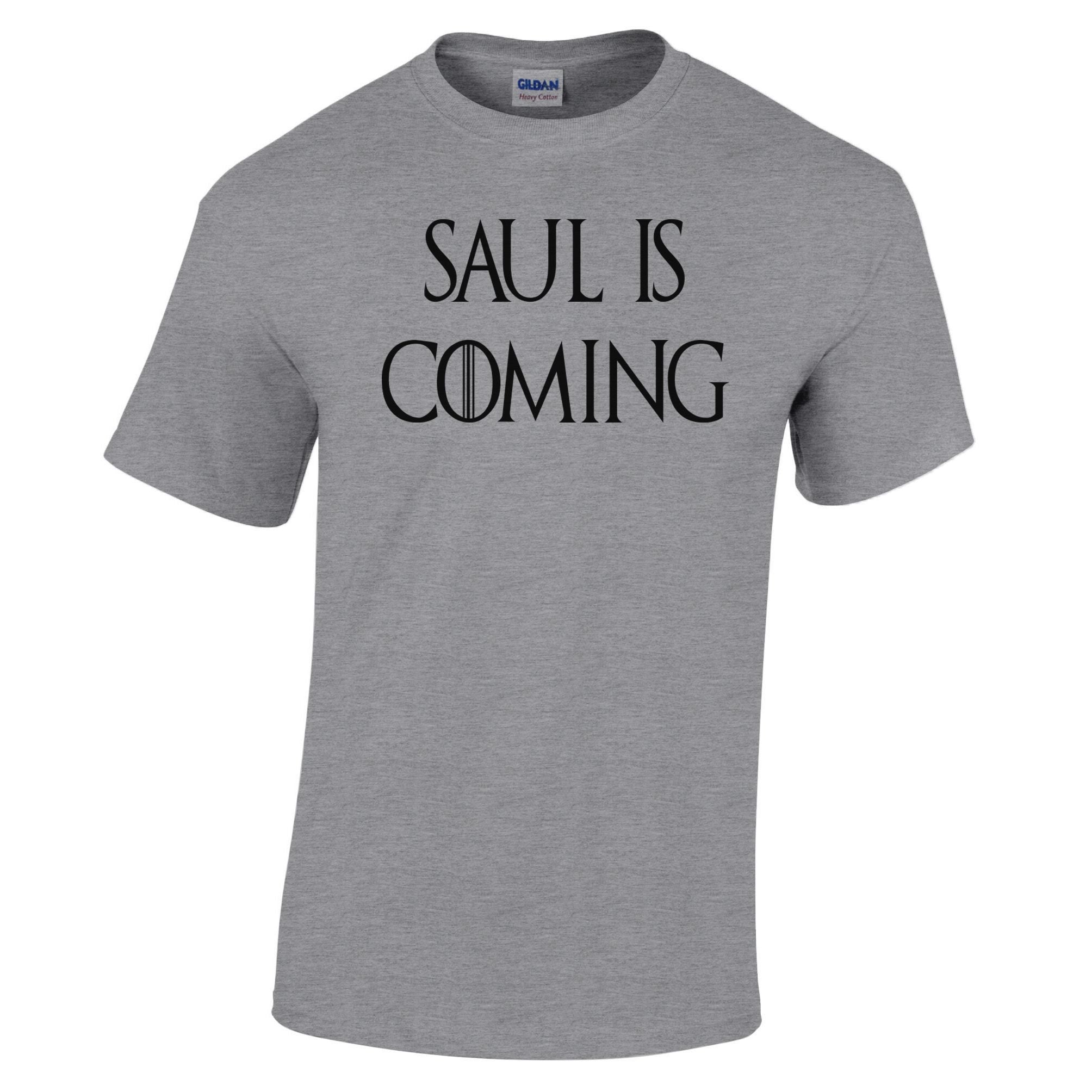 Novelty Parody T Shirt Saul Is Coming Slogan