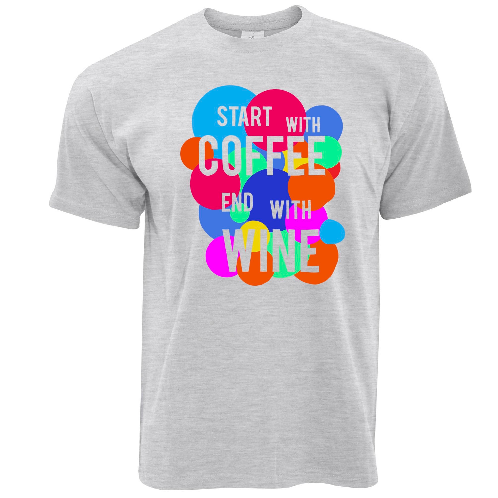 Slogan T Shirt Start With Coffee End With Wine Quote