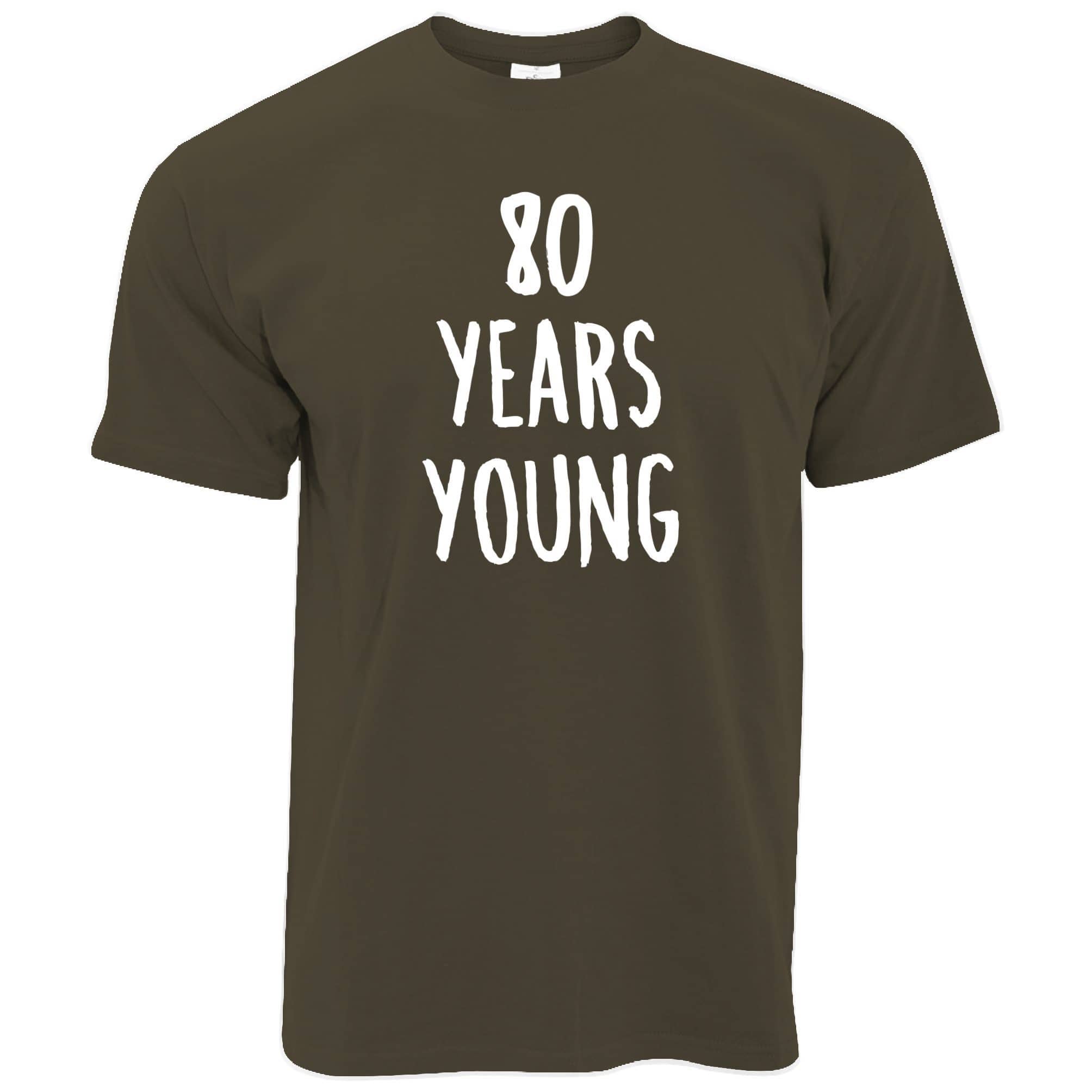 Joke 80th Birthday T Shirt 80 Years Young