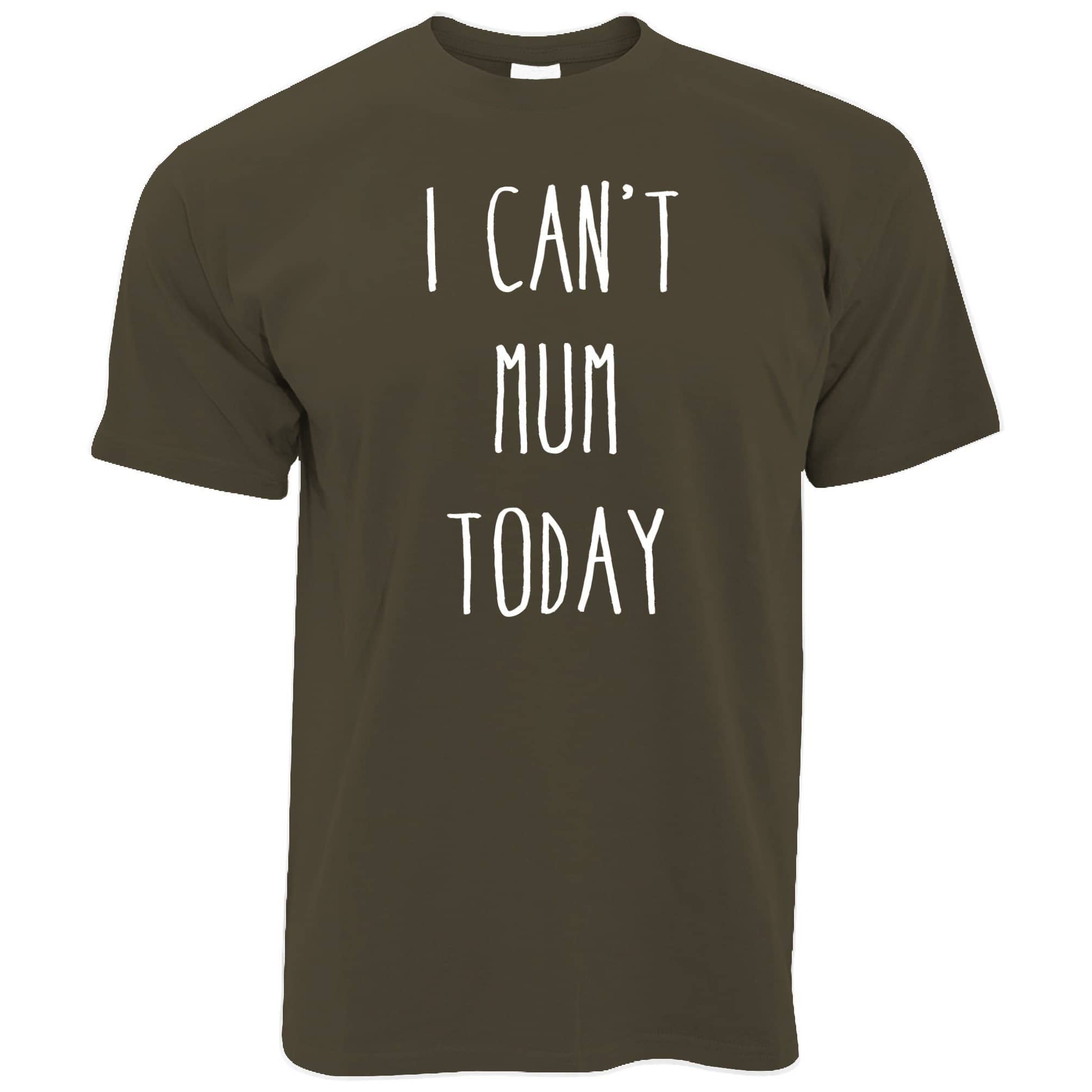 Novelty Mother's Day T Shirt I Can't Mum Today Slogan