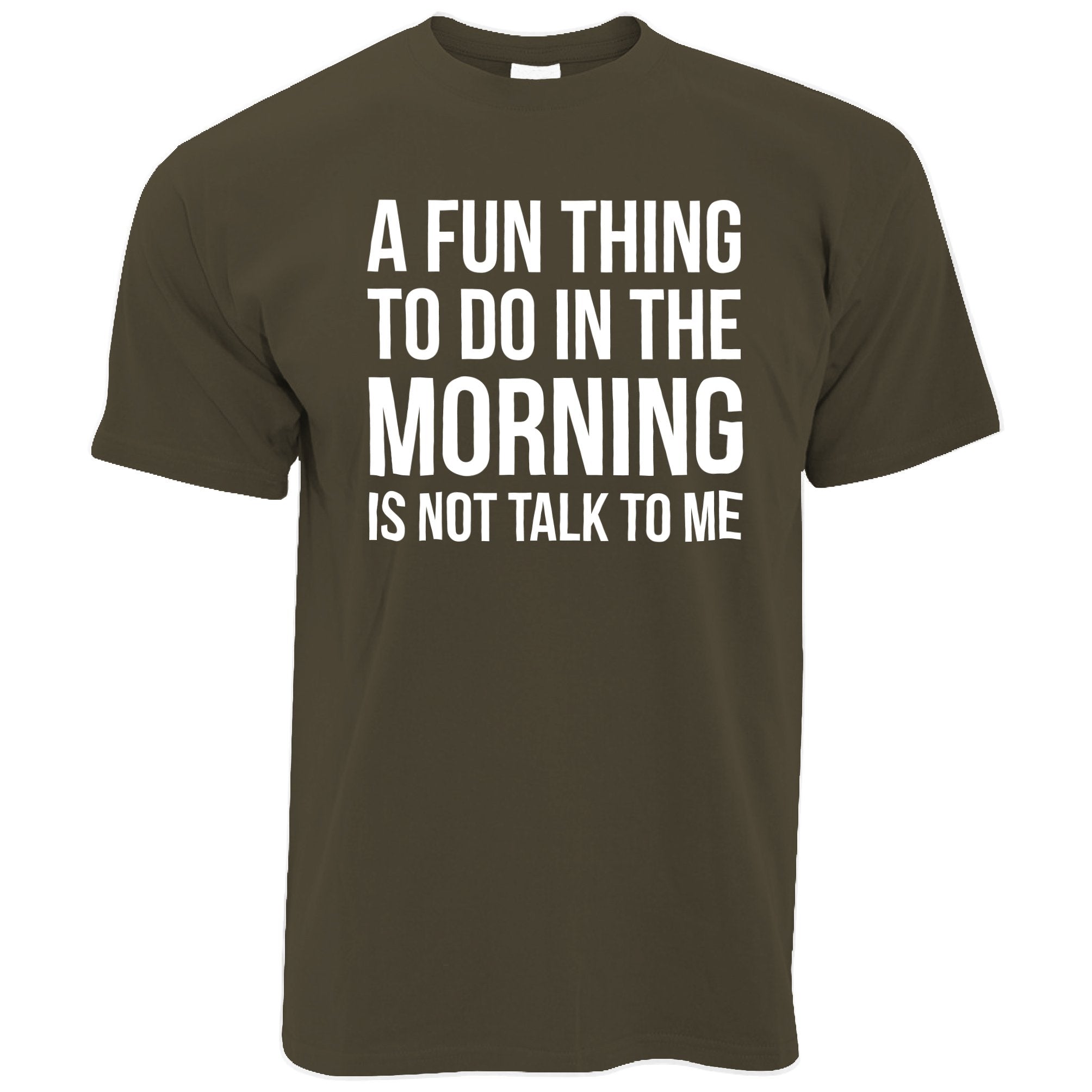 A Fun Thing To Do Is Not Talk To Me T Shirt