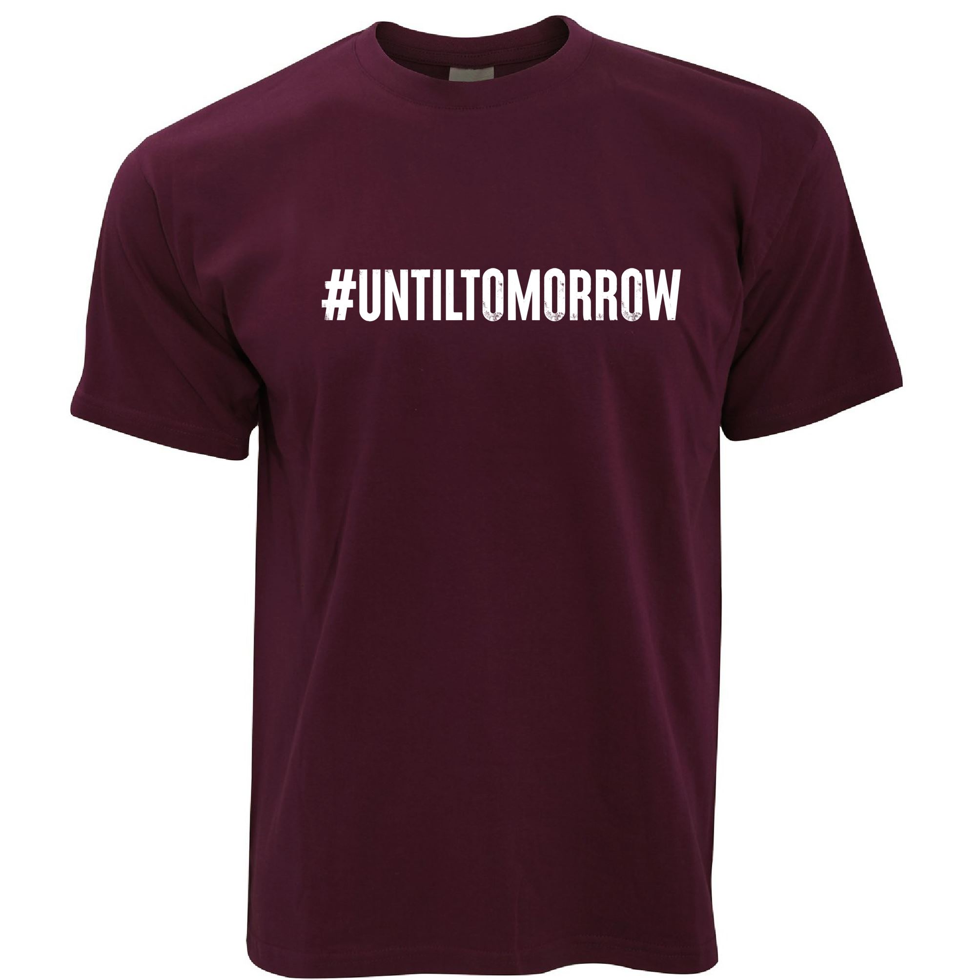 Mens Until Tomorrow T Shirt #UntilTomorrow Internet Trend Tee