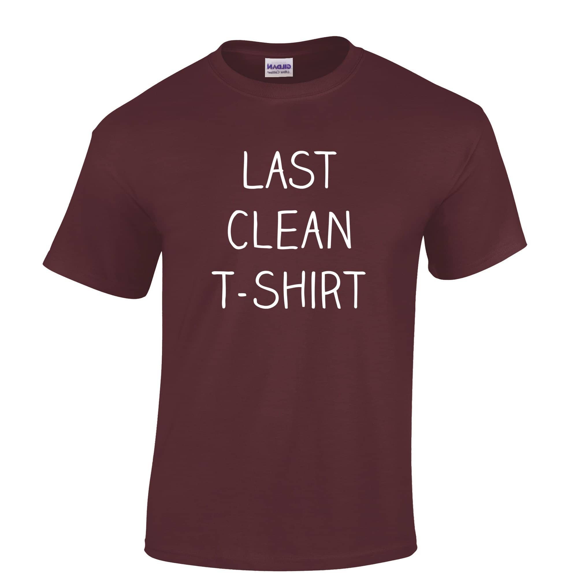 Novelty Last Clean T Shirt Joke Slogan