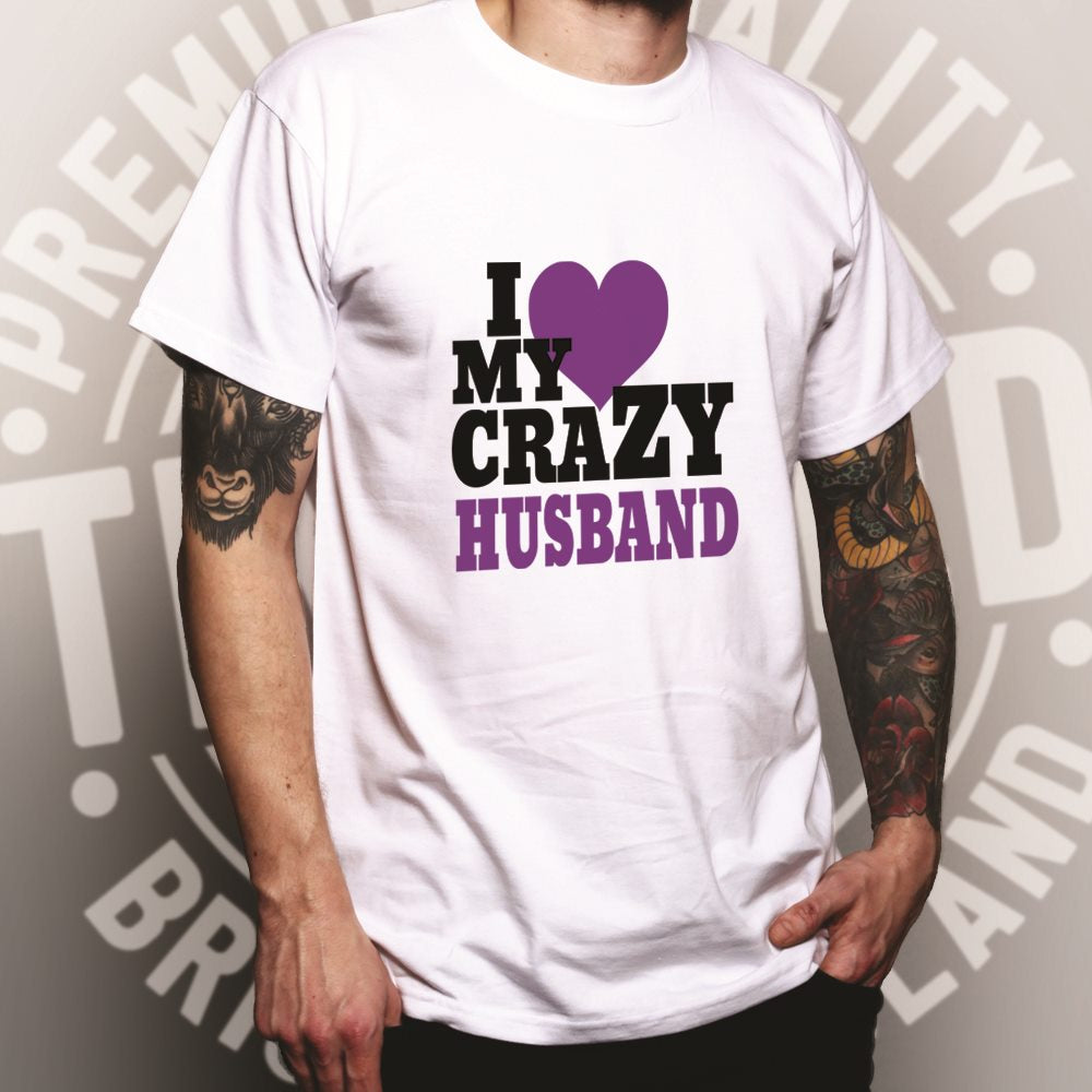 Fun Couples T Shirt I Love My Crazy Husband