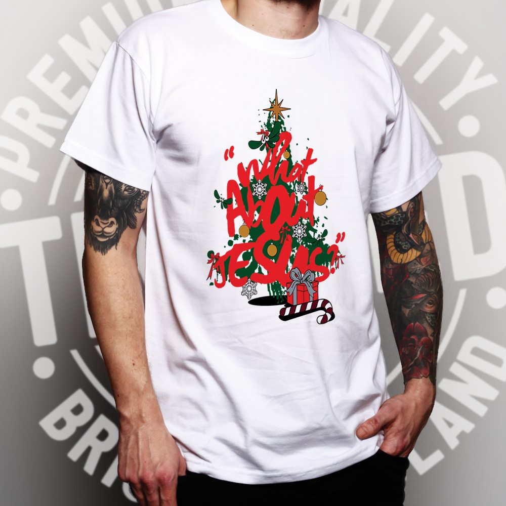 Christmas T Shirt What About Jesus Graffiti