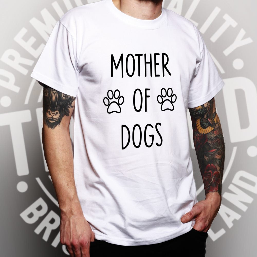 Novelty Pet T Shirt Mother Of Dogs Slogan