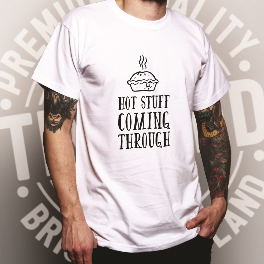 Vanity T Shirt Hot Stuff Coming Through Slogan