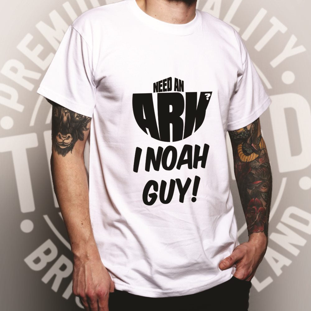 Novelty T Shirt Need An Ark? I Noah Guy!