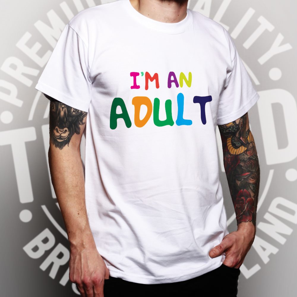 Novelty Slogan T Shirt I'm An Adult Joke