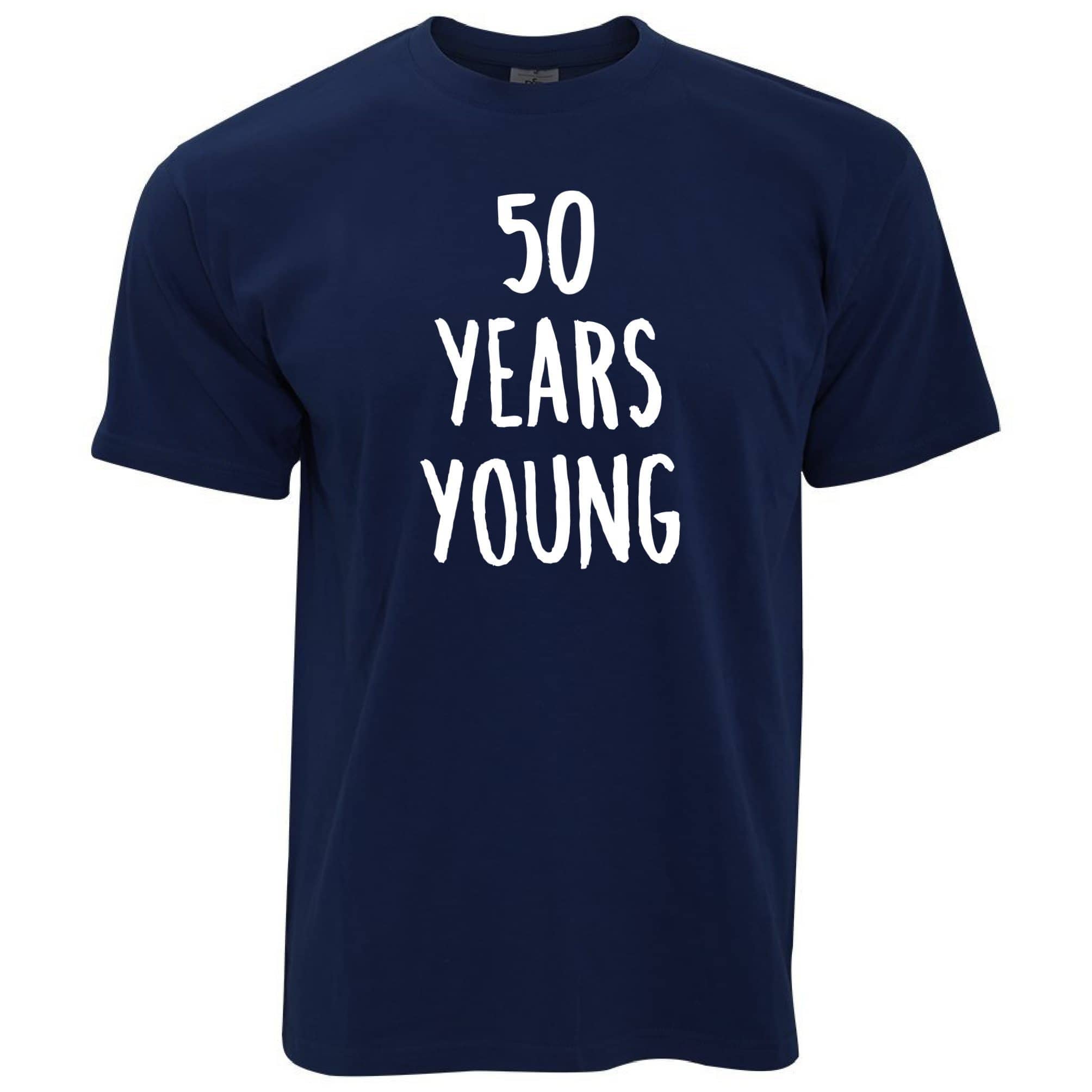 Joke 50th Birthday T Shirt 50 Years Young