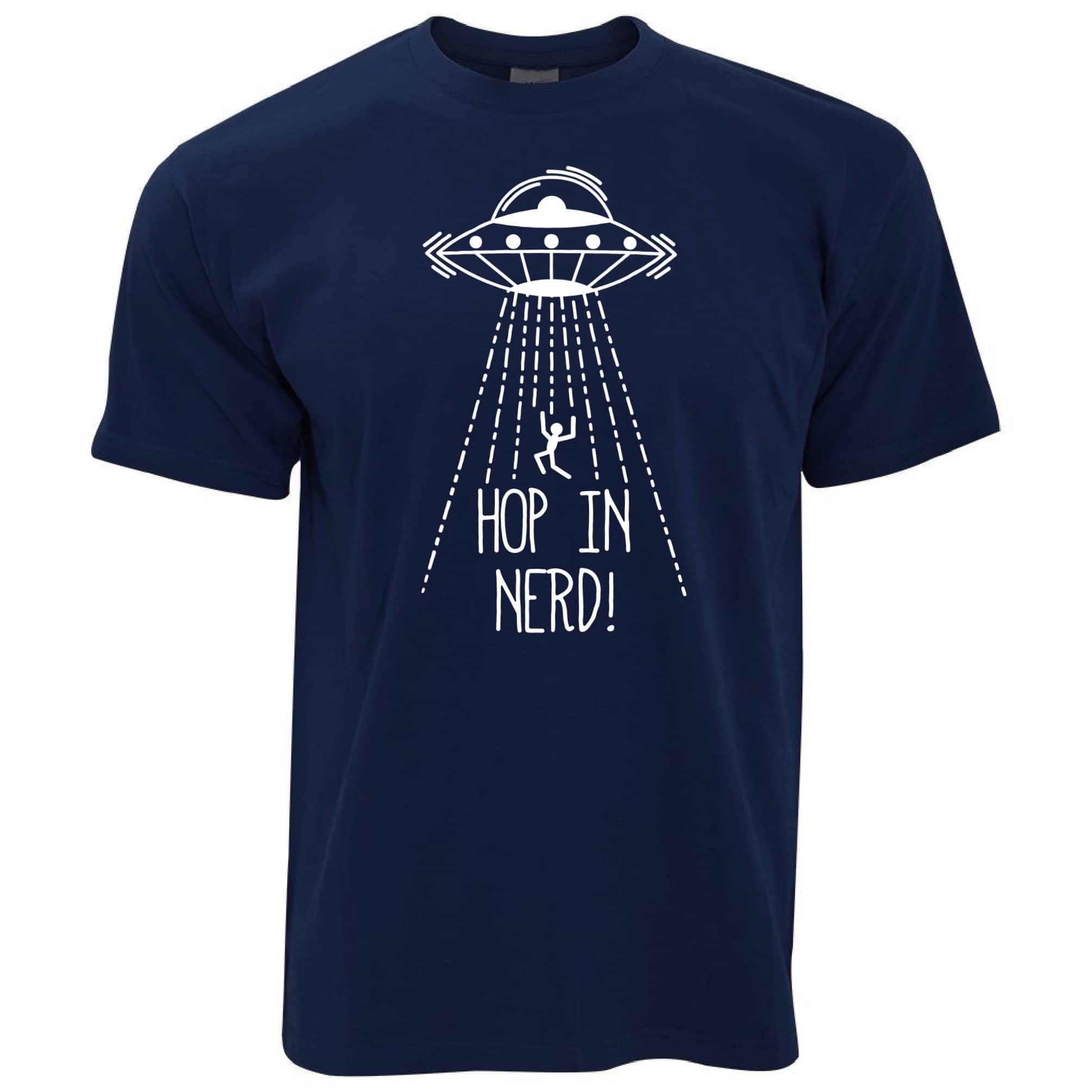 Novelty Alien UFO T Shirt Hop In, Nerd! Slogan