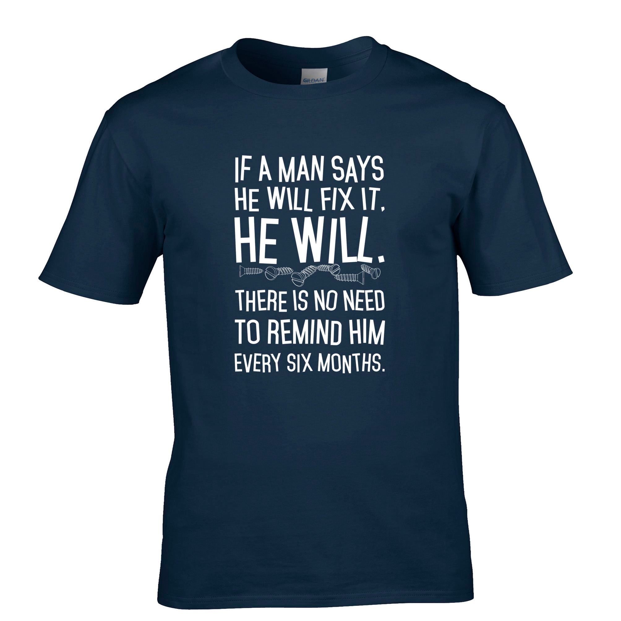 If A Man Says He Will Fix It T Shirt