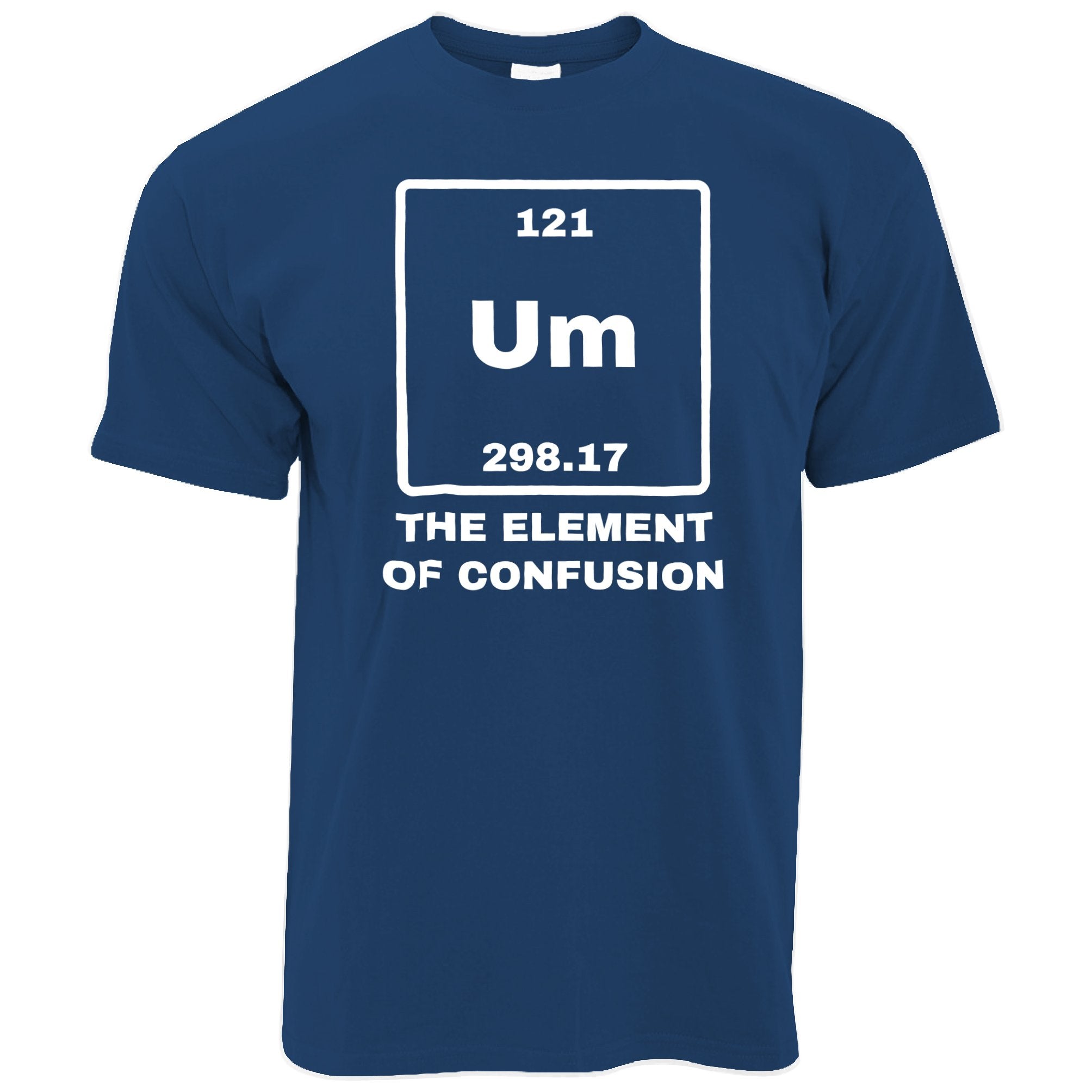 Science T Shirt Um The Element Of Confusion