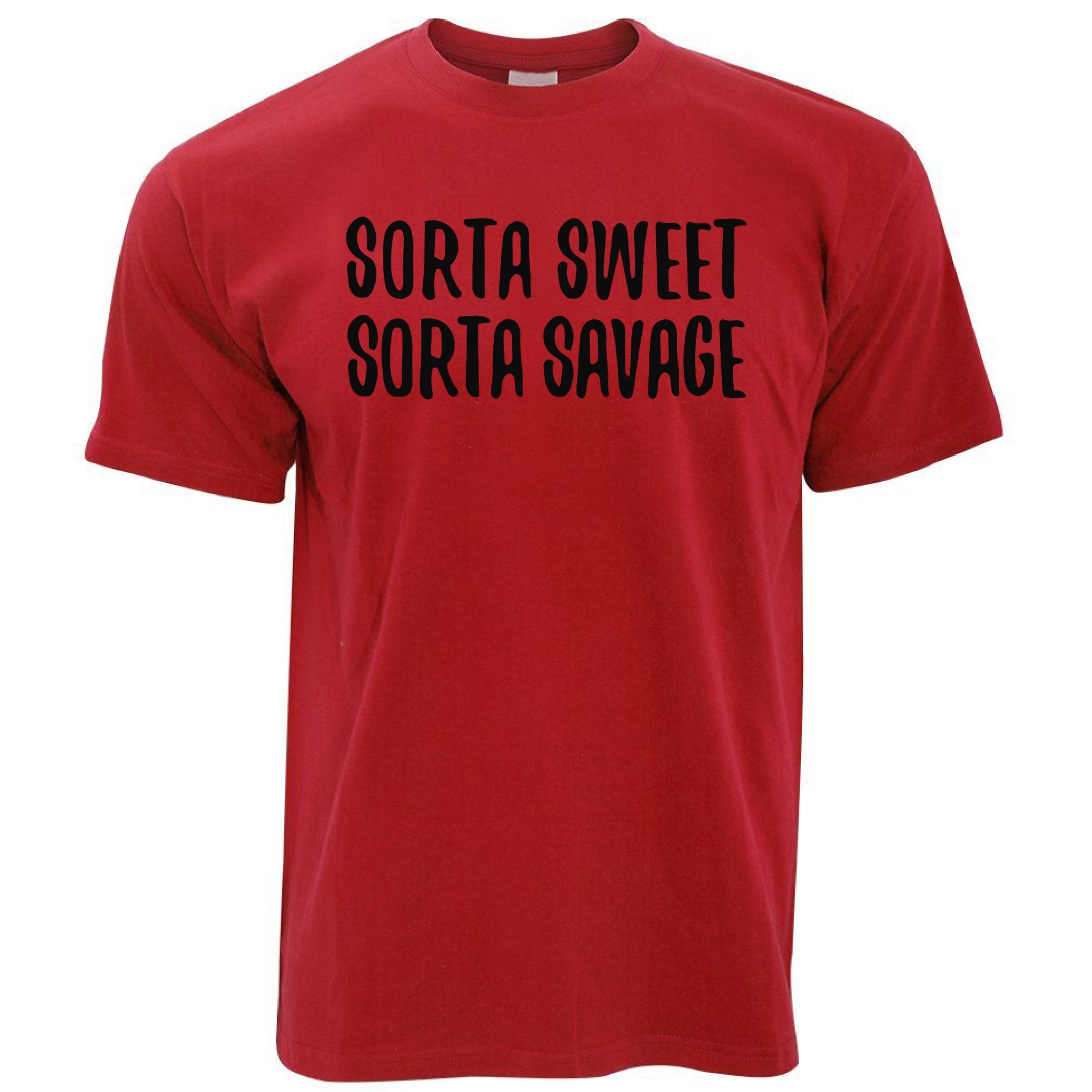 Novelty Slogan T Shirt Sorta Sweet, Sorta Savage