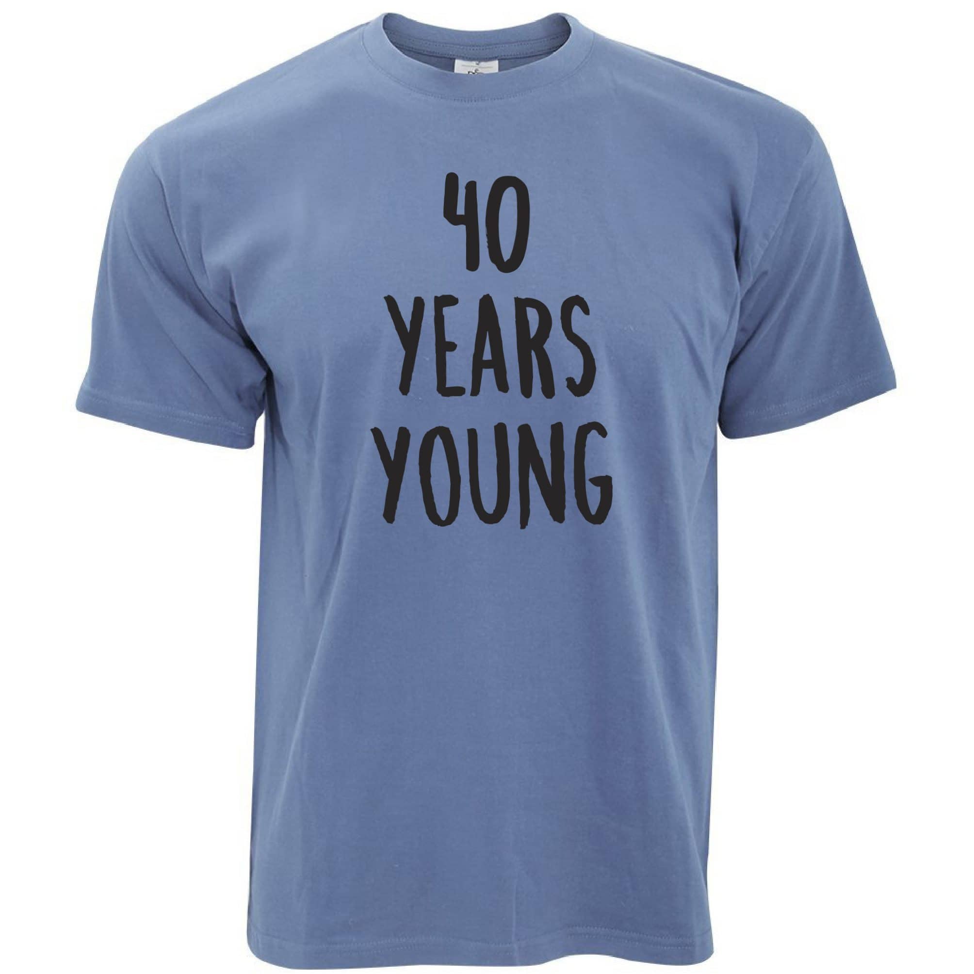 Joke 40th Birthday T Shirt 40 Years Young