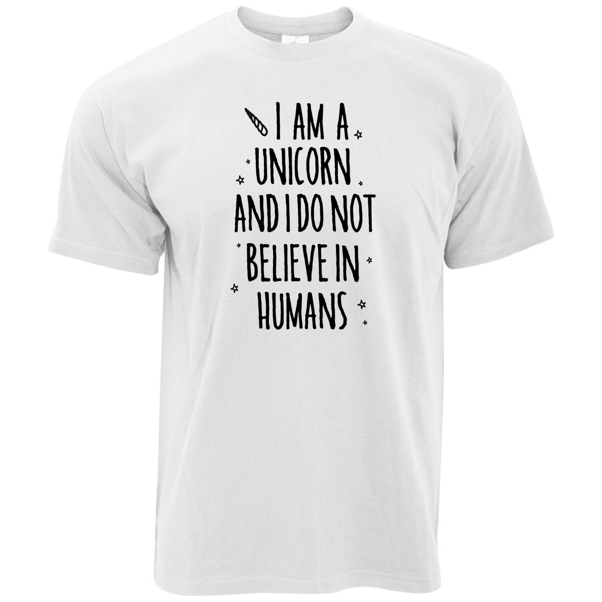 I'm A Unicorn T Shirt I Don't Believe In Humans