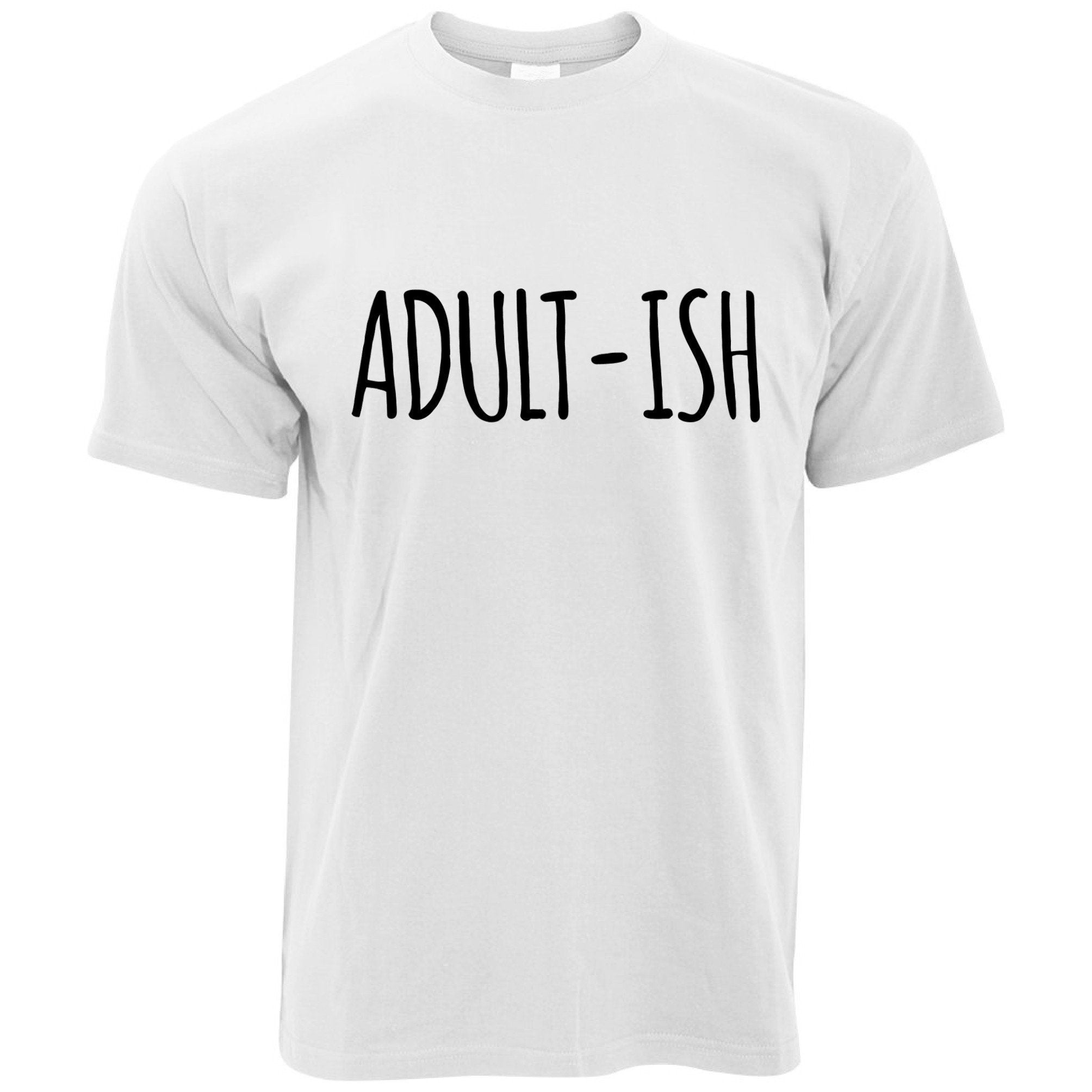 Adult-Ish T Shirt