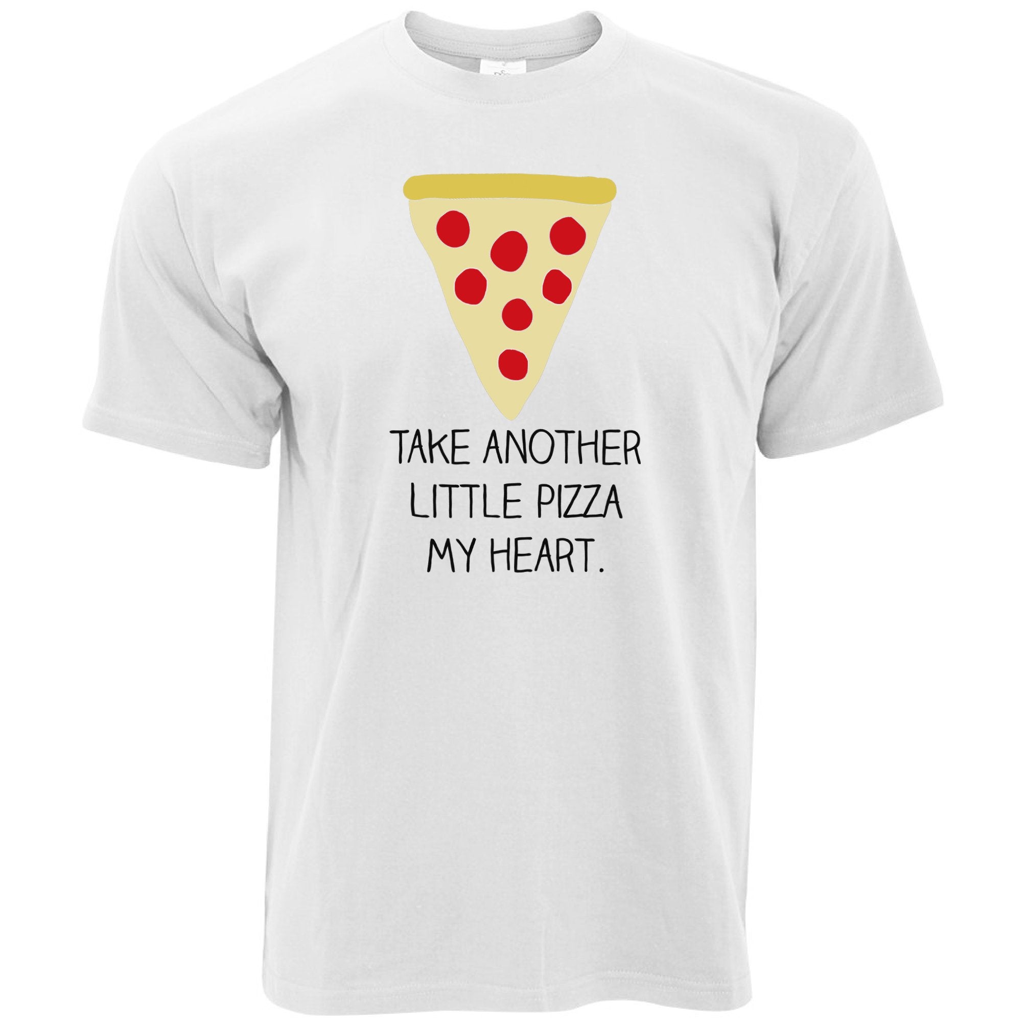 Novelty T Shirt Take Another Little Pizza My Heart Pun