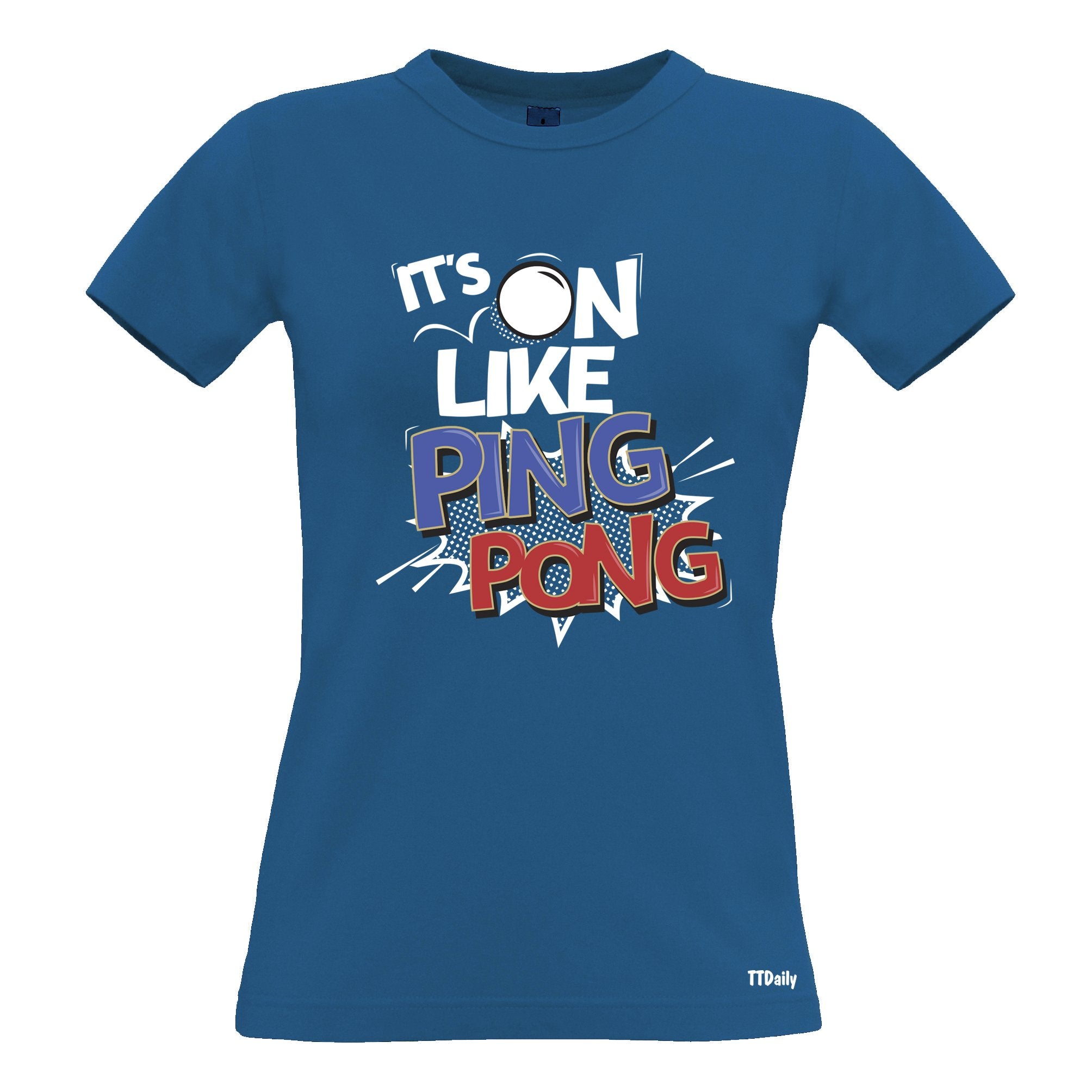 Cool Table Tennis Womens T Shirt It's On Like Ping Pong