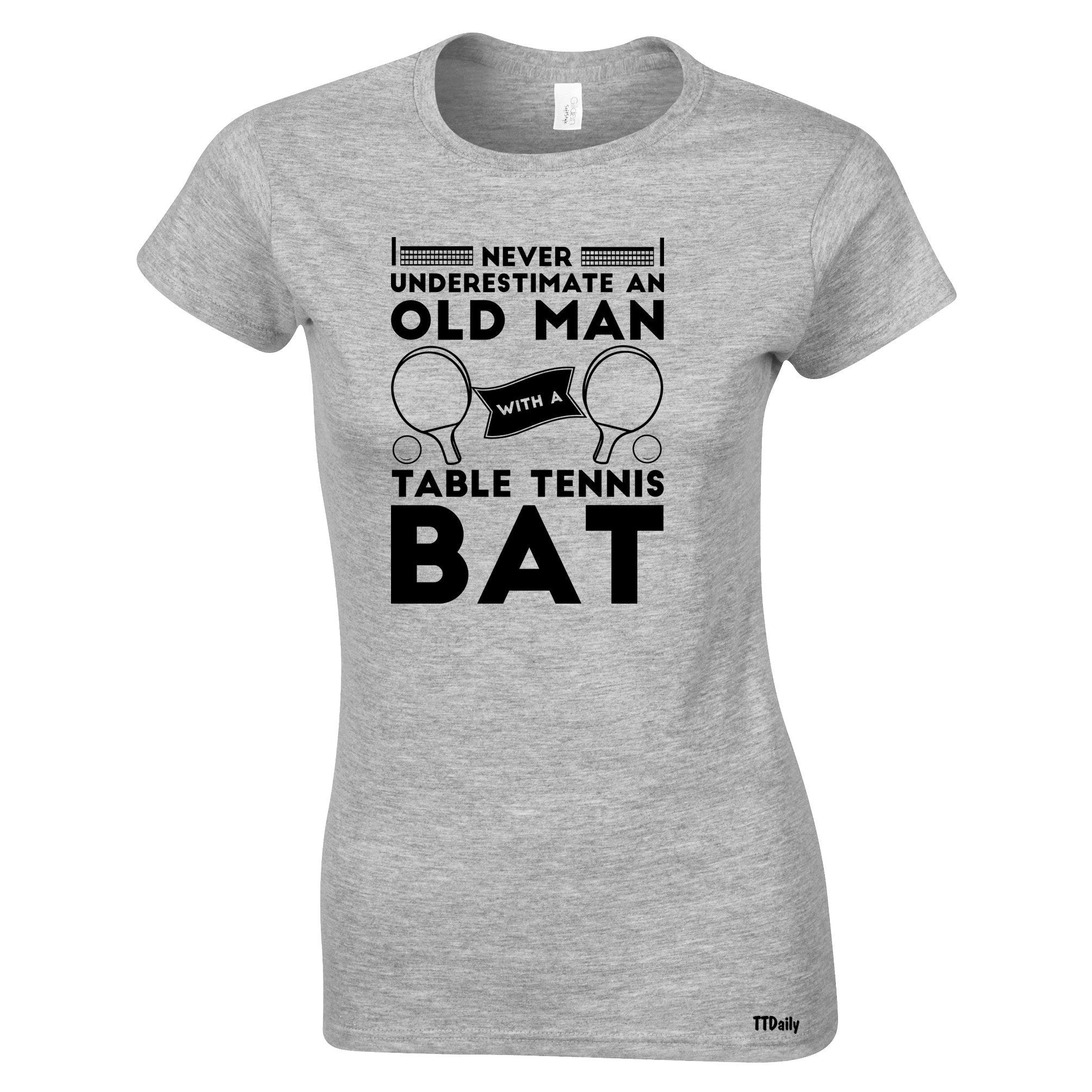 Table Tennis Womens T Shirt Never Underestimate An Old Man With A Bat