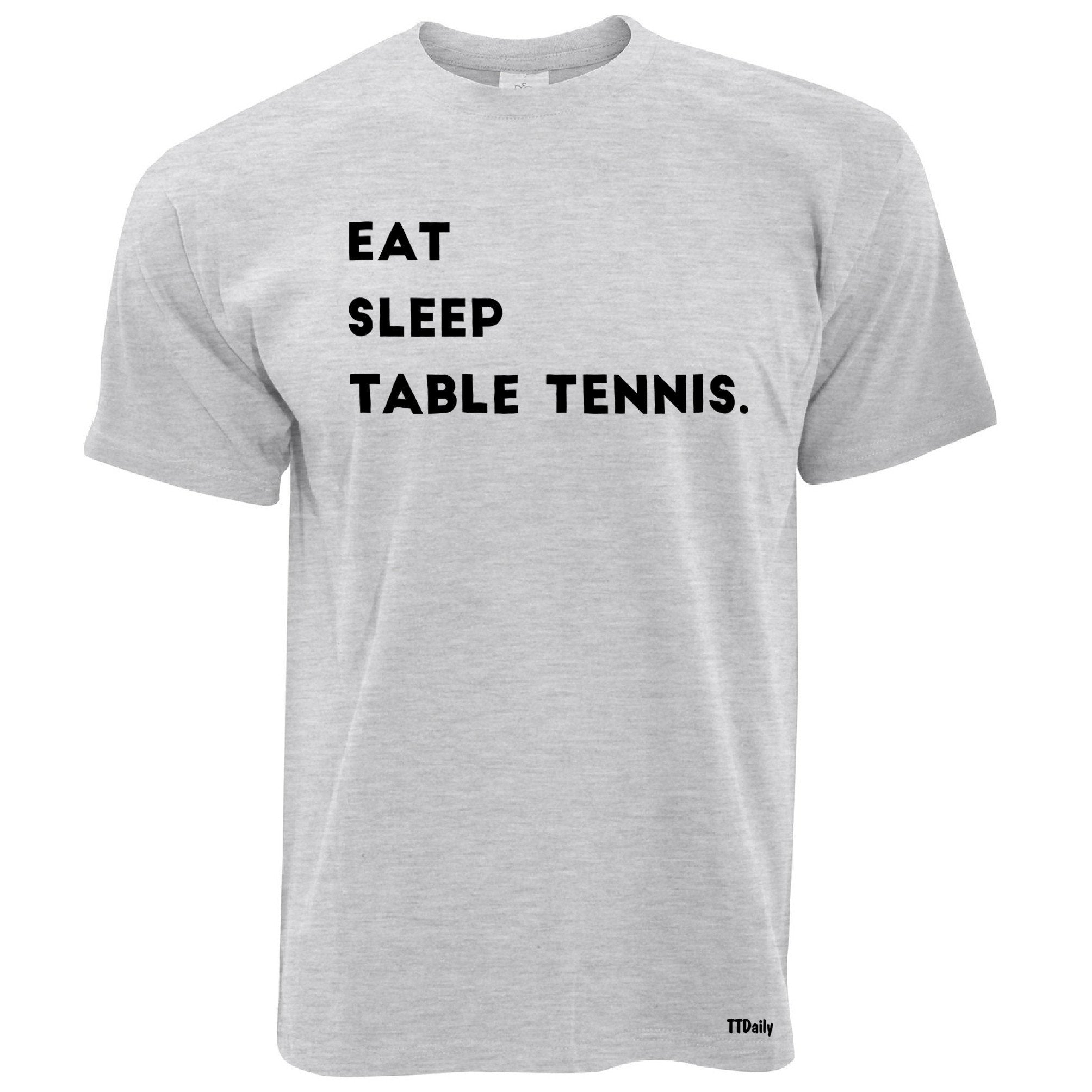 Eat Sleep Table Tennis T Shirt