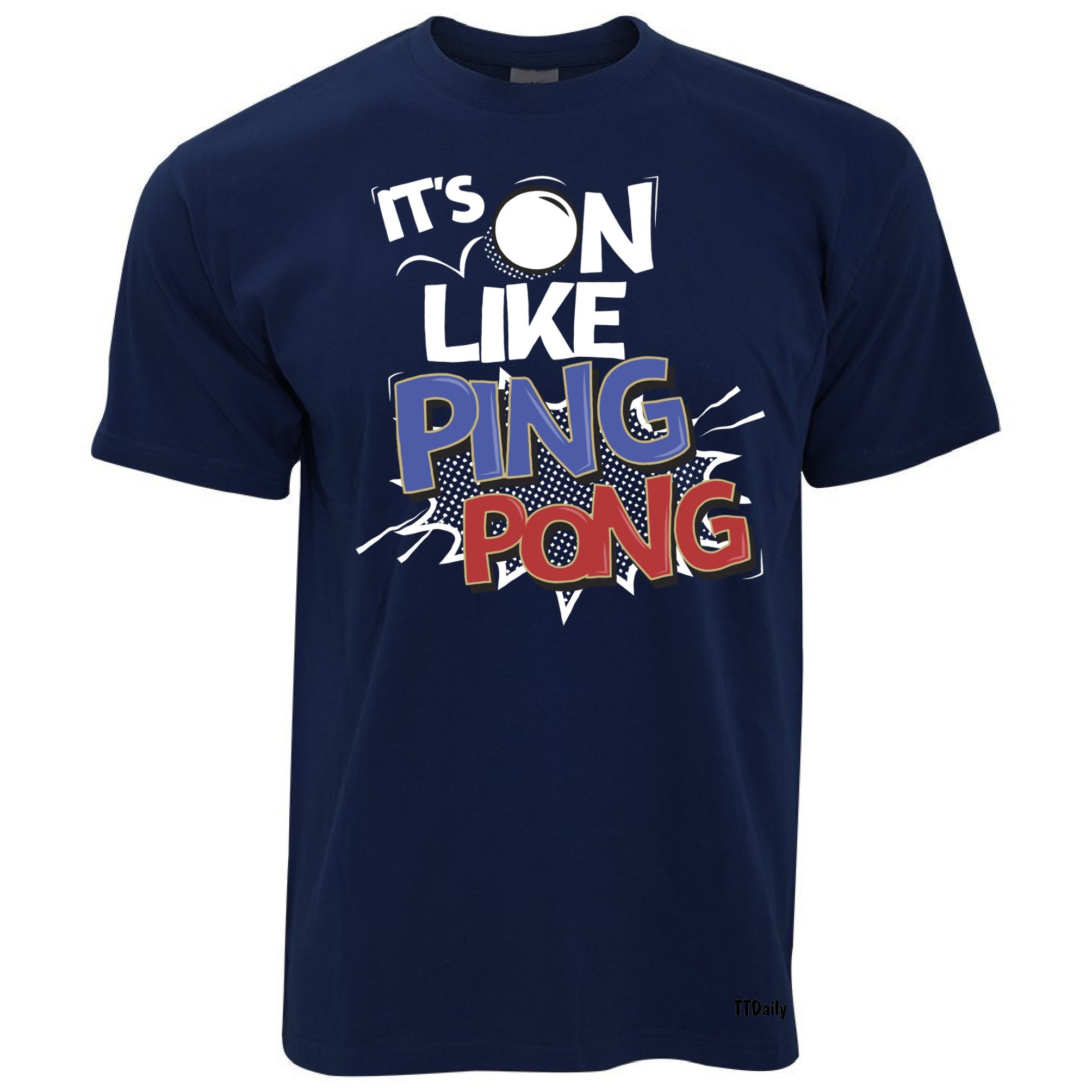 Cool Table Tennis T Shirt It's On Like Ping Pong