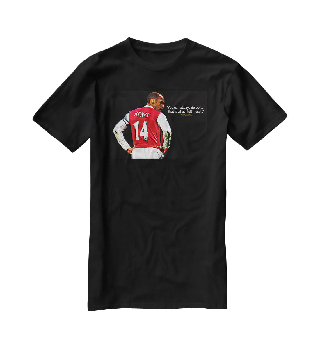 Thierry Henry You Can Alway Do Better T-Shirt