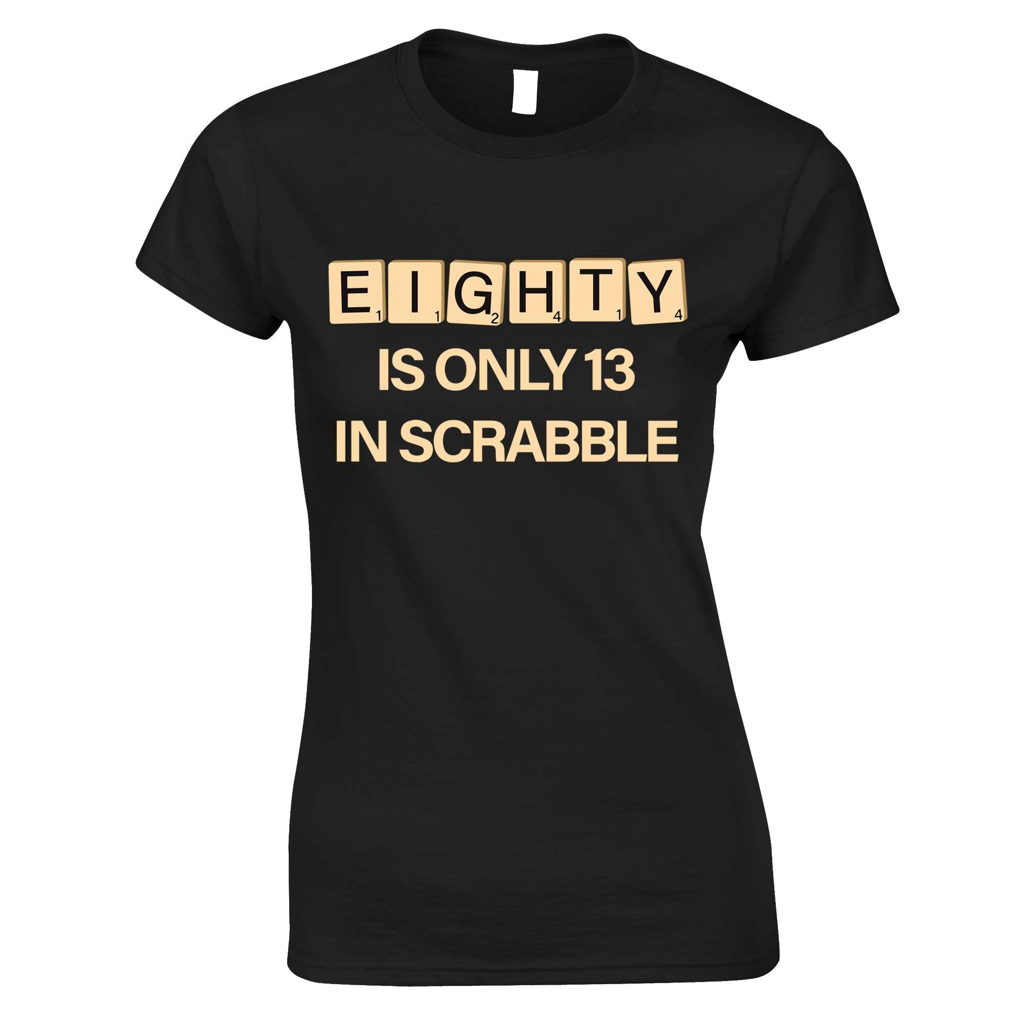 80th Birthday Womens T Shirt - Only 13 in Scrabble