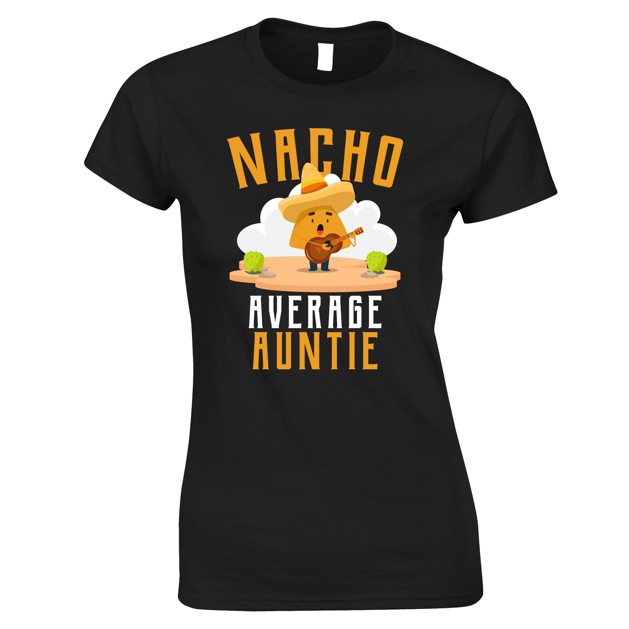 Nacho Average Auntie Funny Womens T Shirt Tee