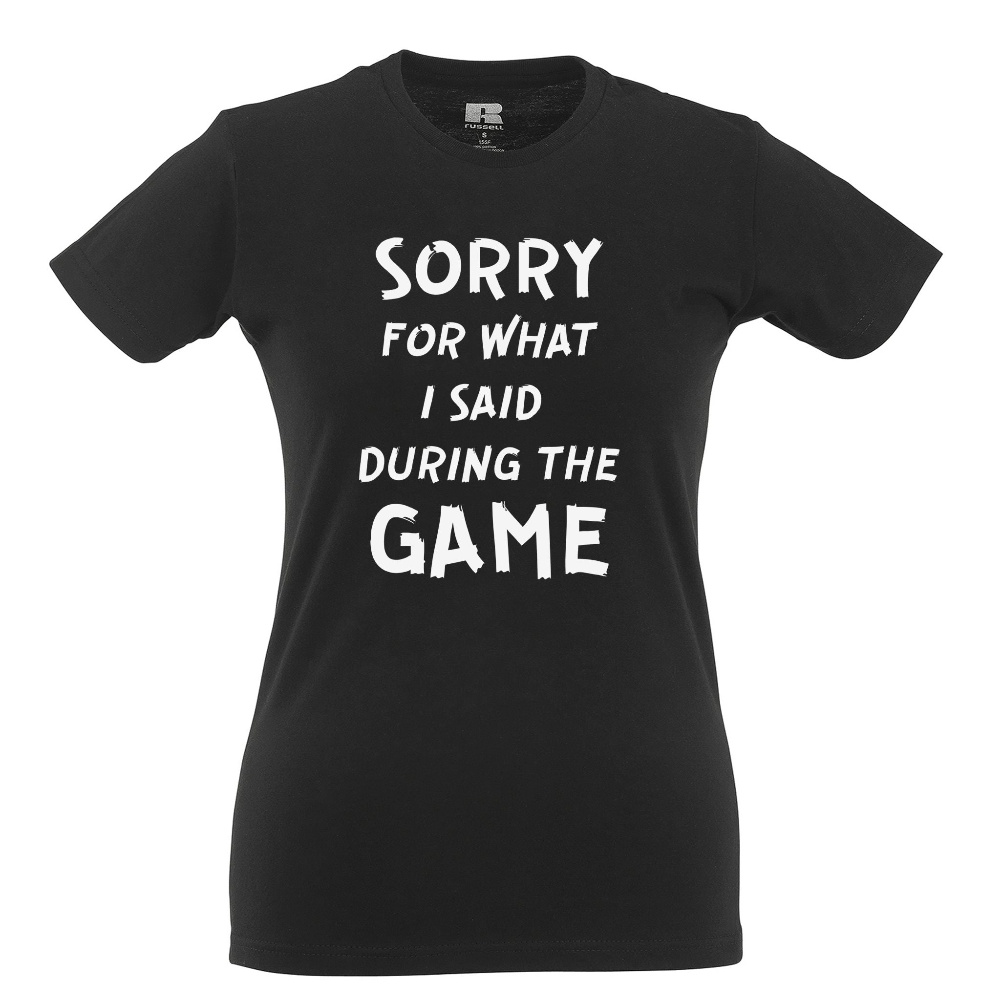 Novelty Womens T Shirt Sorry For What I Said During The Game