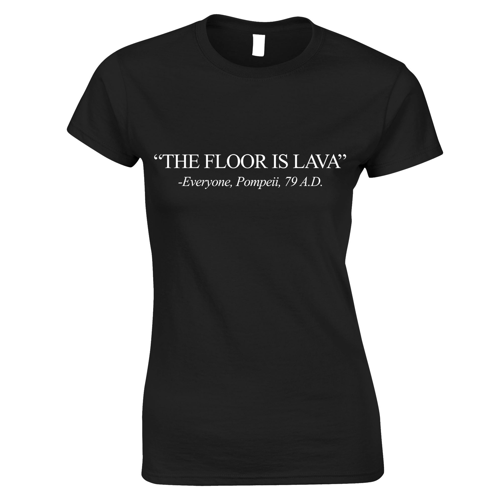 The Floor Is Lava Womens T Shirt