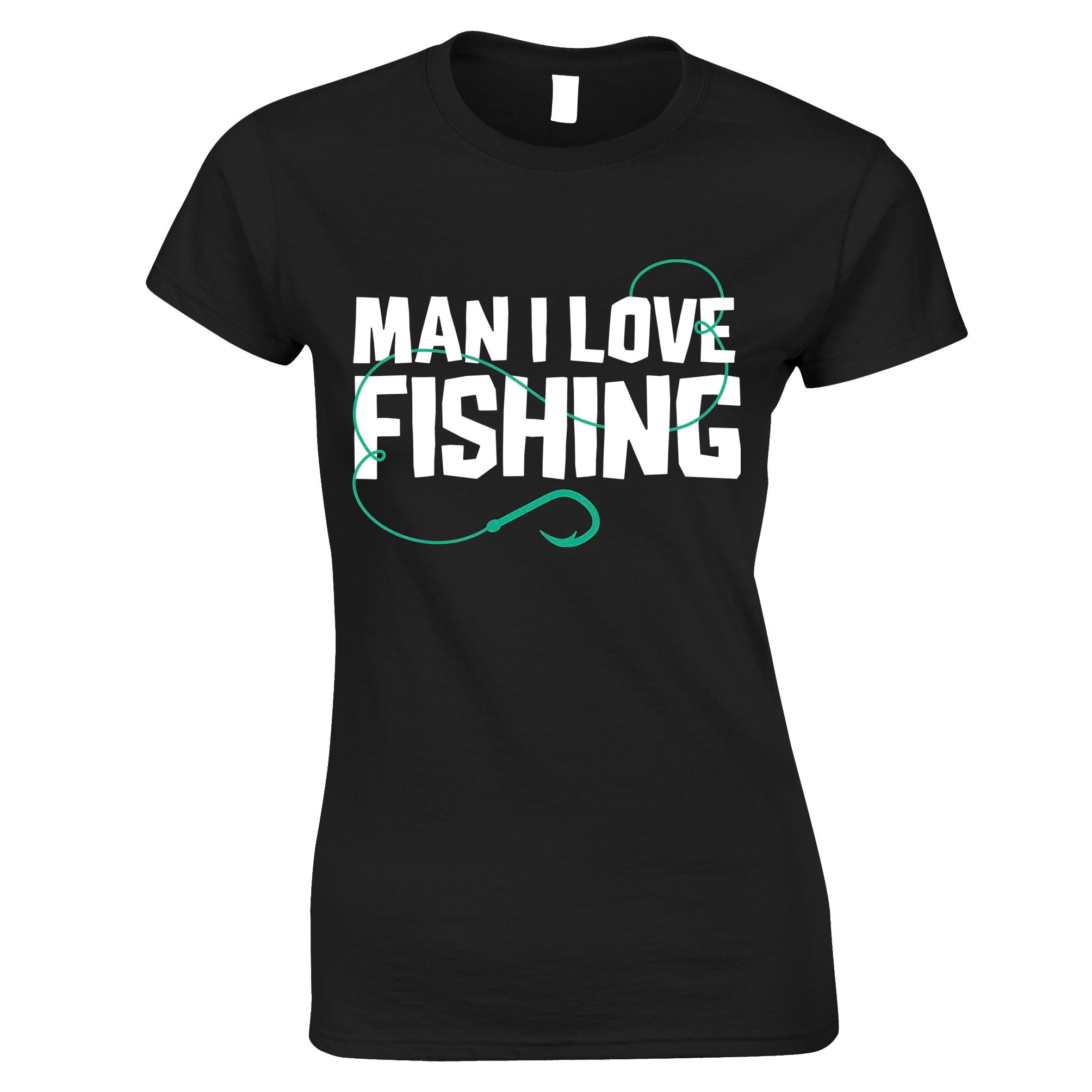 Man, I Love Fishing Womens T Shirt