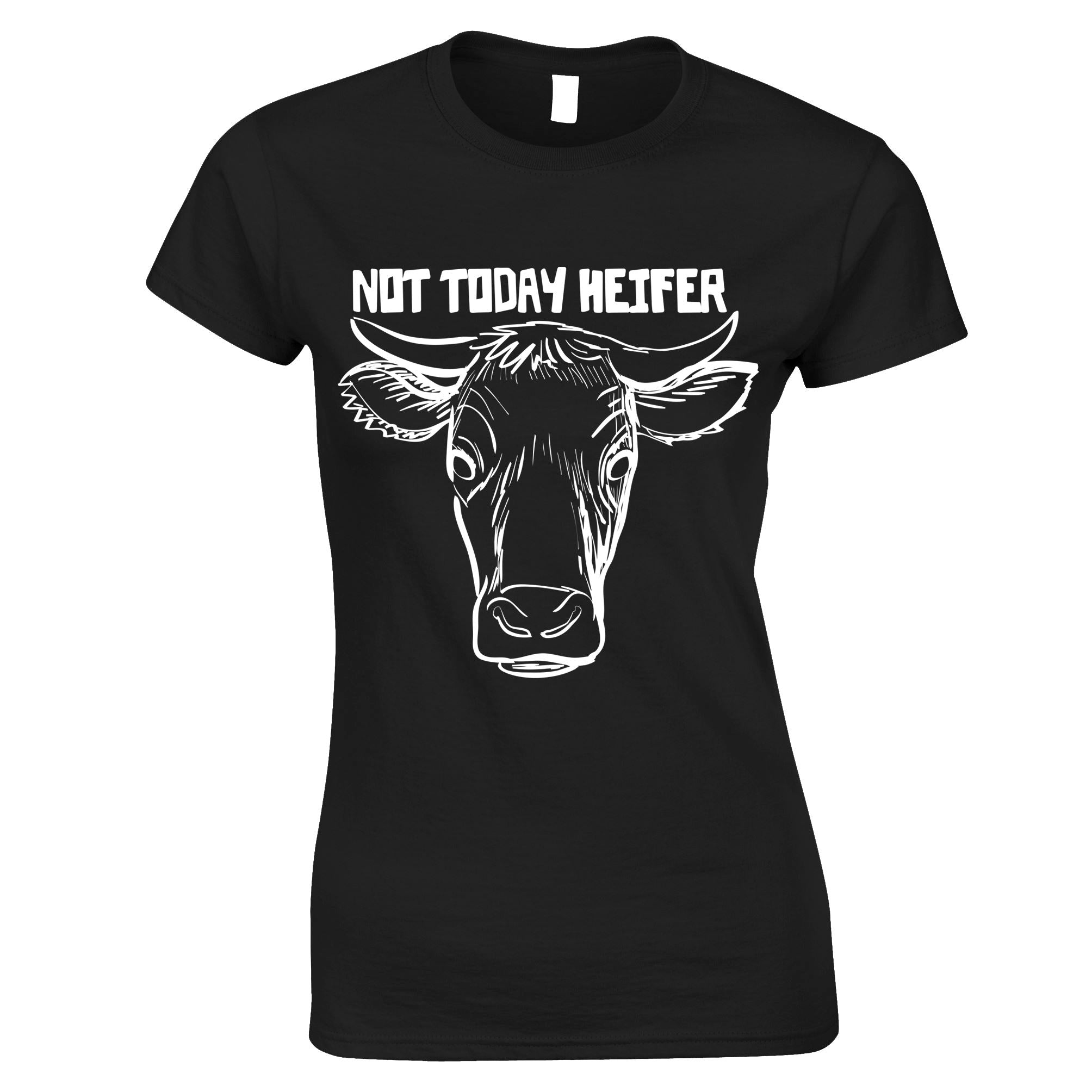 Not Today Heifer Womens T Shirt Farm Cow Slogan