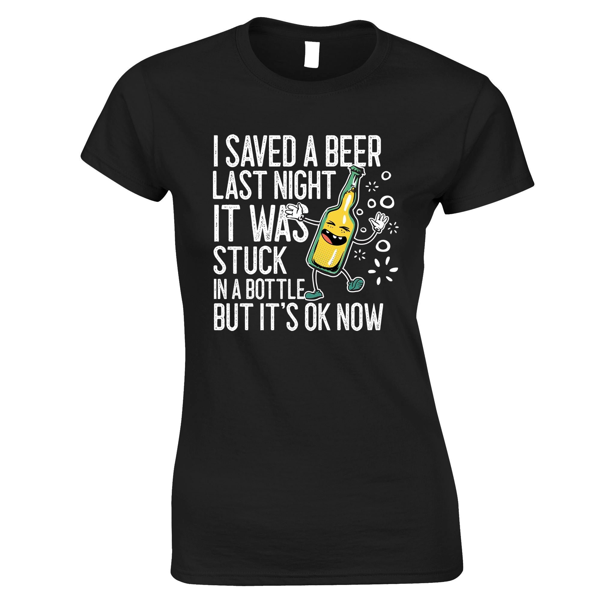 I Saved A Beer Womens T Shirt