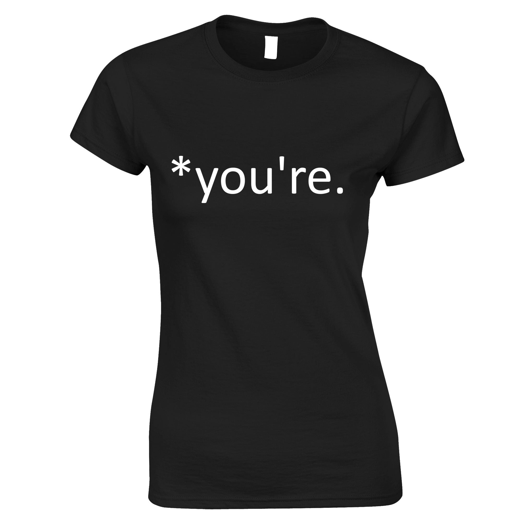 Correction of the Proper 'You're' Funny Womens T Shirt Joke